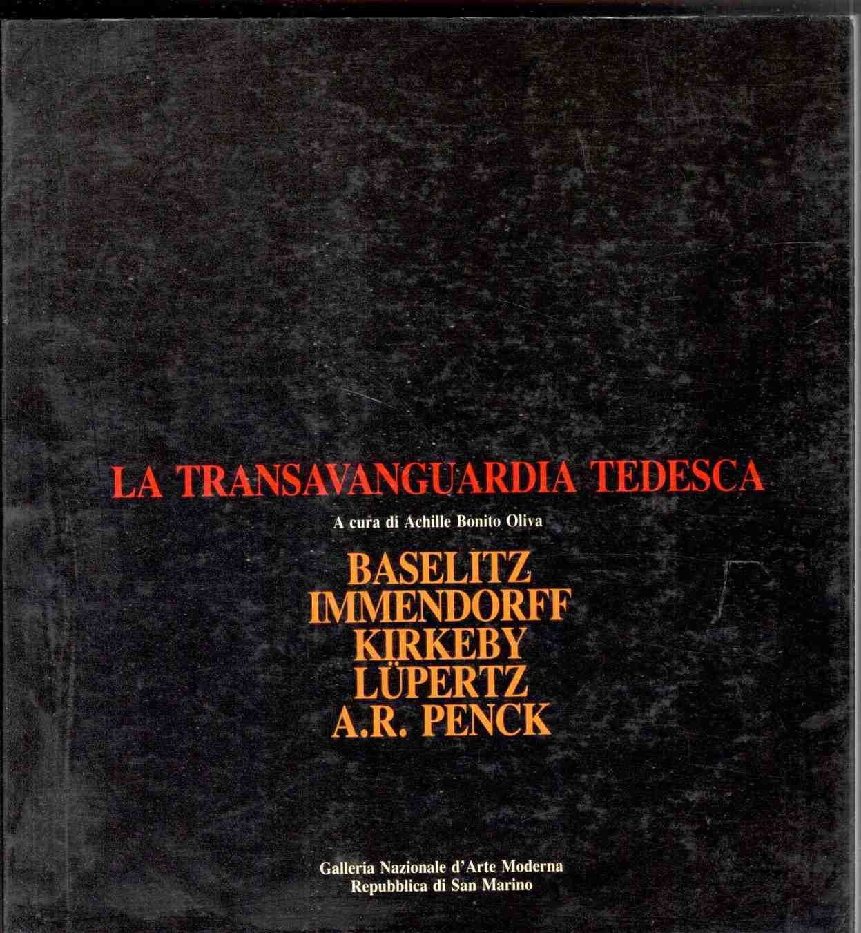 La transavanguardia tedesca. Baselitz, Immendorff, Kirkeby, Lüpertz, A. R. Penck. …