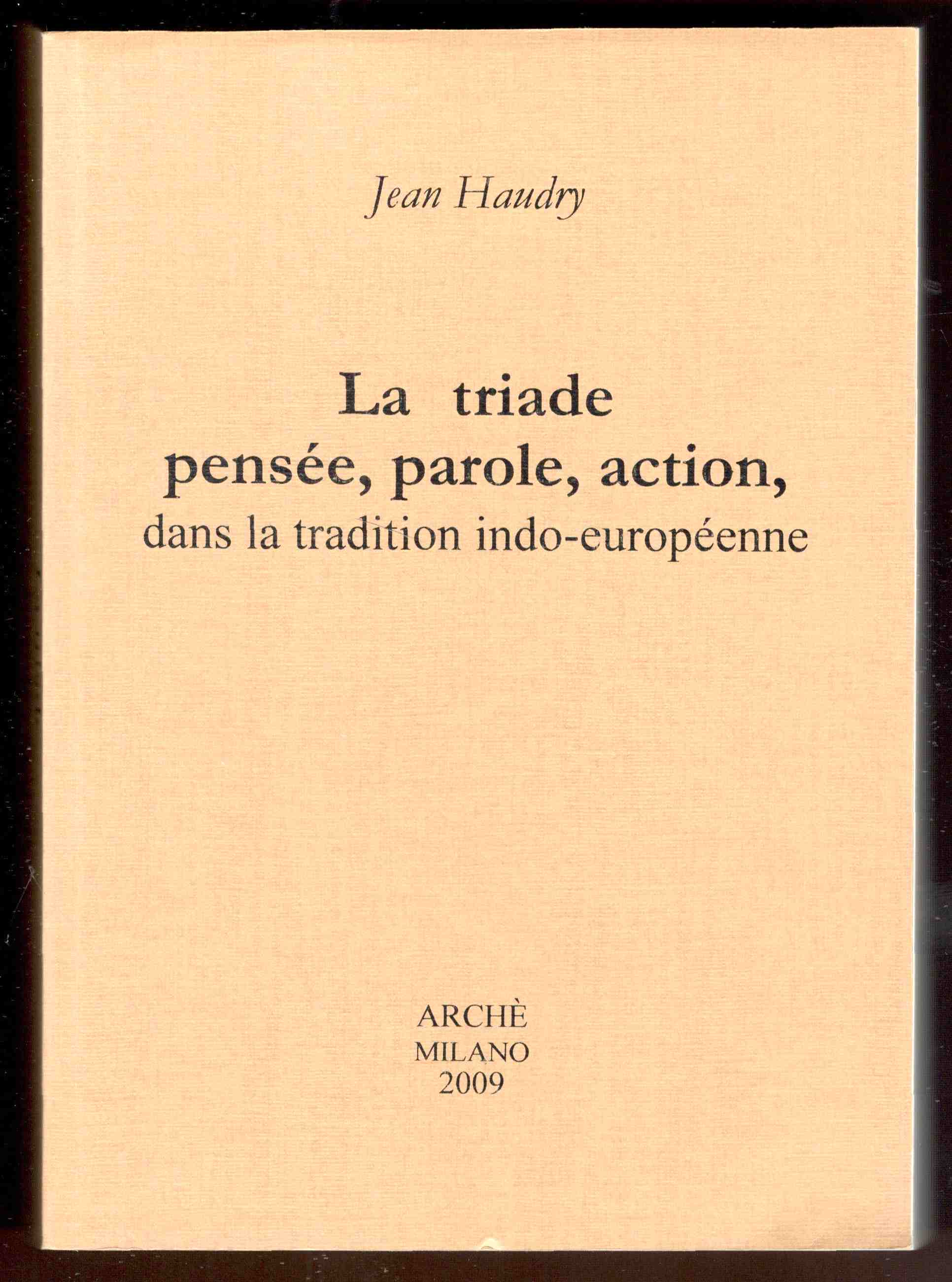 La triade pensée, parole, action, dans la tradition indo-européenne