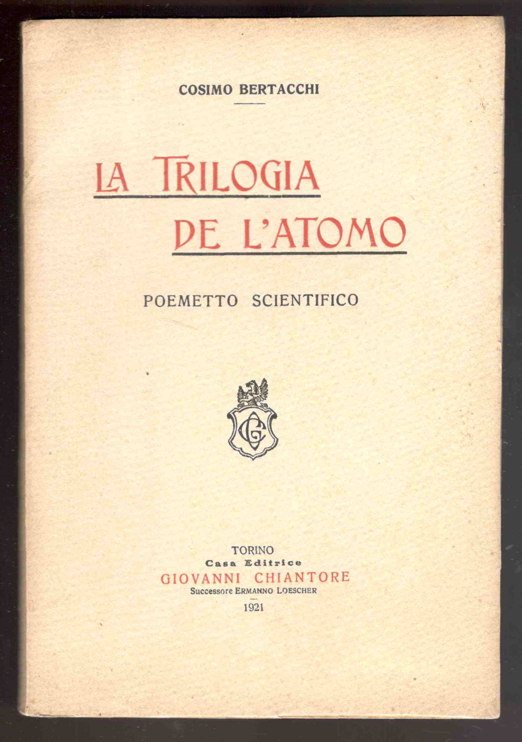 La trilogia de l'atomo. Poemetto scientifico