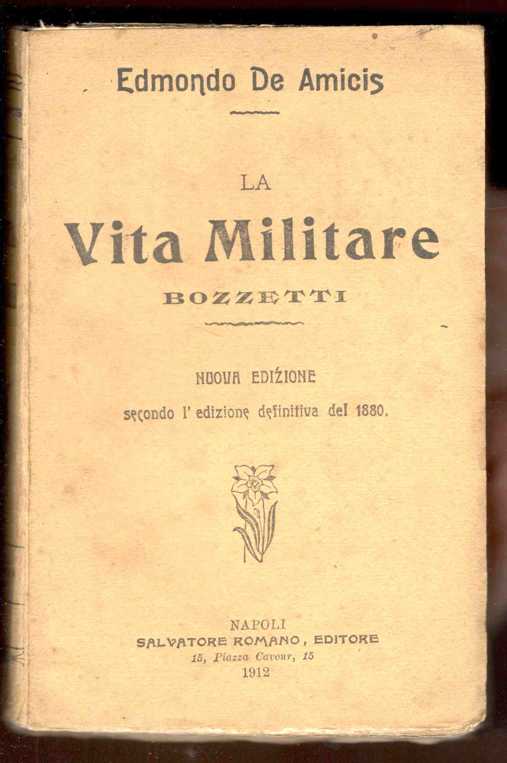 La vita militare. Bozzetti. Nuova edizione secondo l'edizione definitiva del …