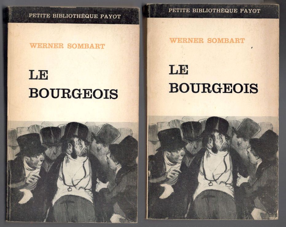Le bourgeois. Contribution à l'histoire morale et intellectuelle de l'homme …