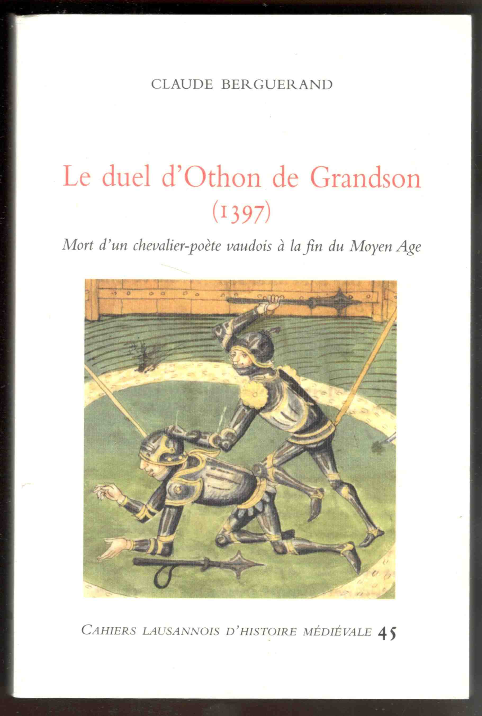 Le duel d'Othon de Grandson (1397). Mort d'un chevalier-poète vaudois …