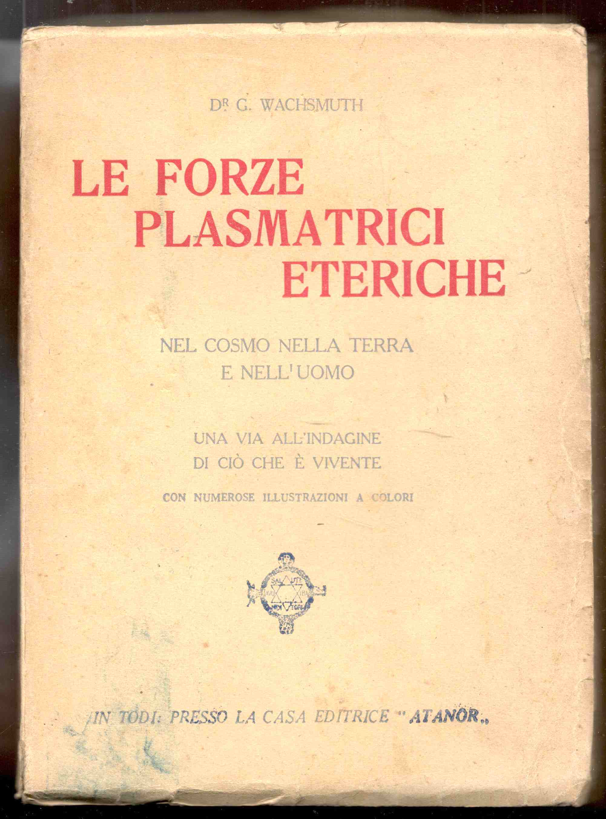 Le forze plasmatrici eteriche nel cosmo nella terra e nell'uomo. …