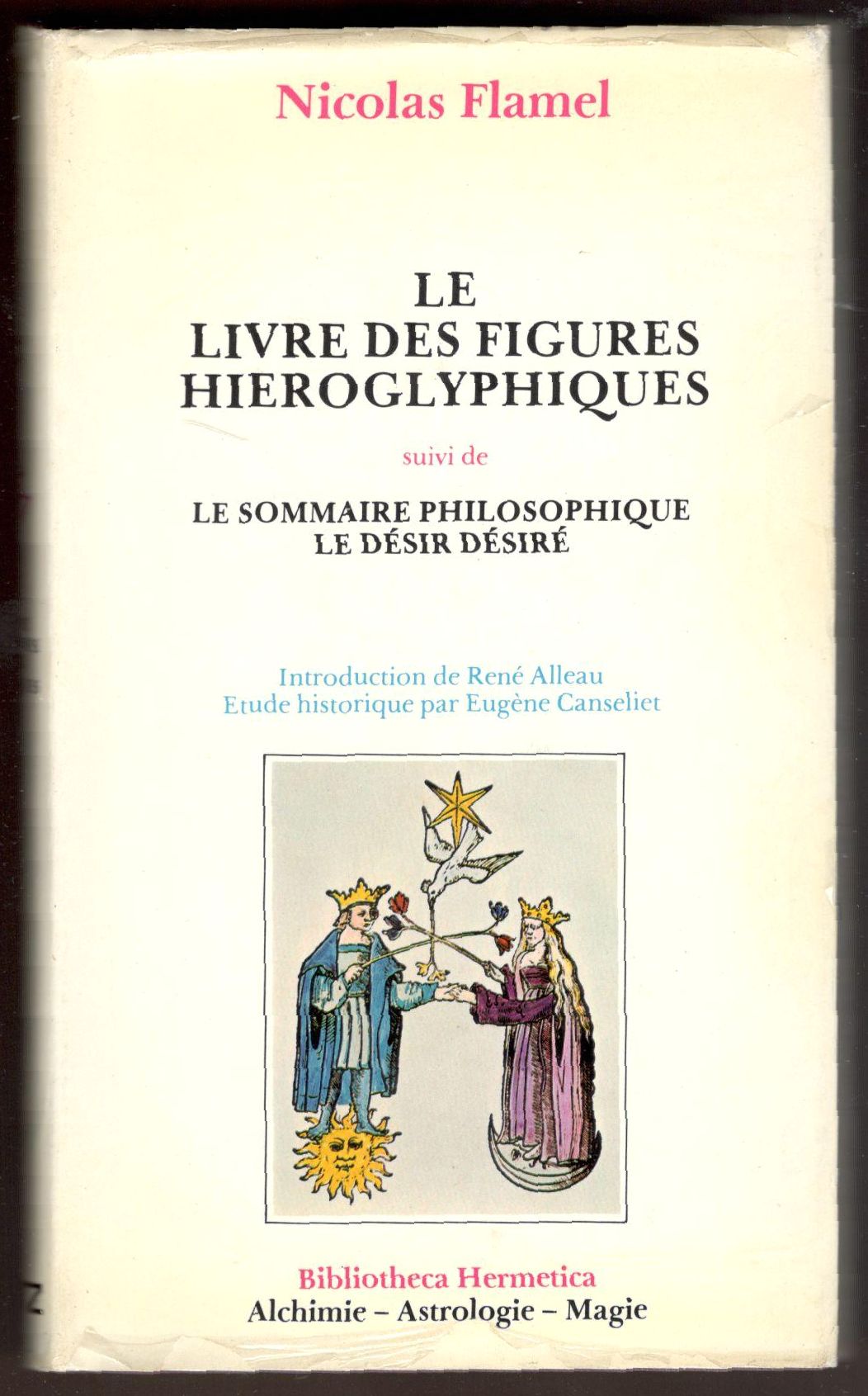 Le livre des figures hieroglyphiques. Suivi de: Le sommaire philosophique …