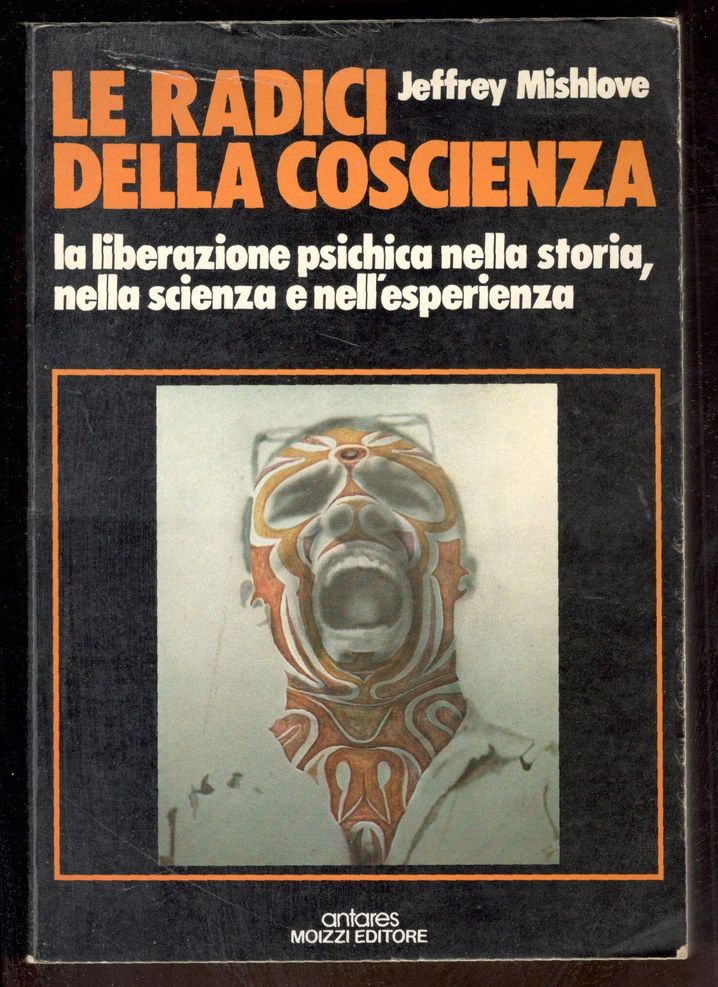 Le radici della coscienza, la liberazione psichica nella storia, nella …