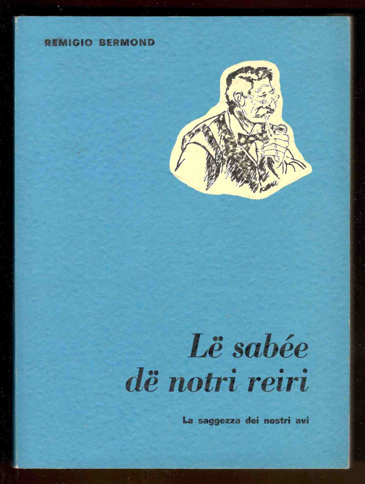 Lë sabée dë notri reiri. La saggezza dei nostri avi