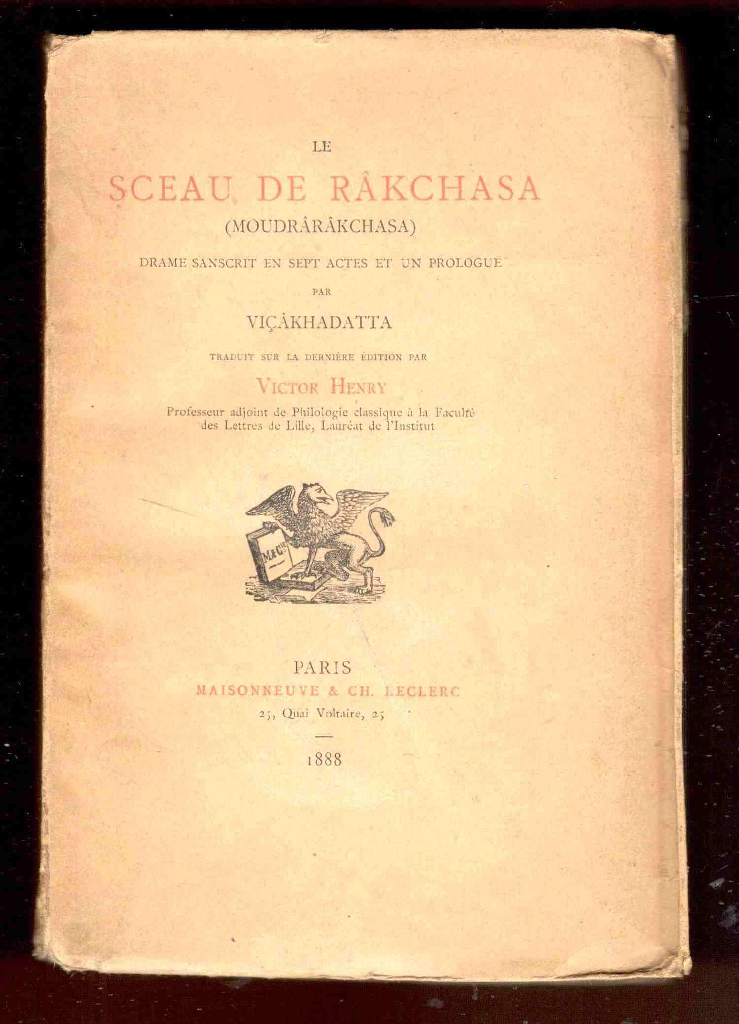 Le Sceau de Râkchasa (Moudrârâkchasa). Drame sanscrit en sept actes …