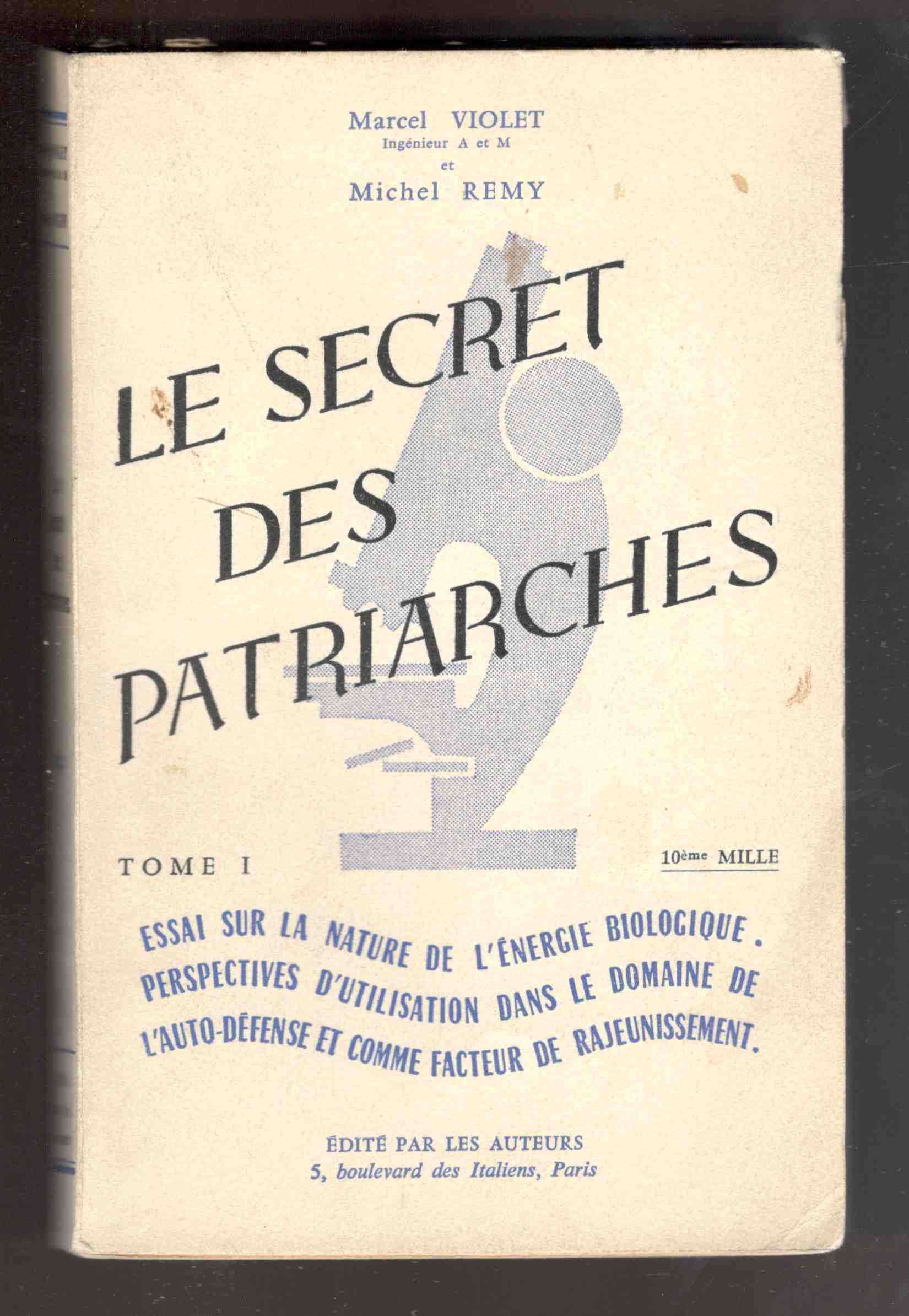 Le secret des patriarches. Essai sur la nature de l'energie …