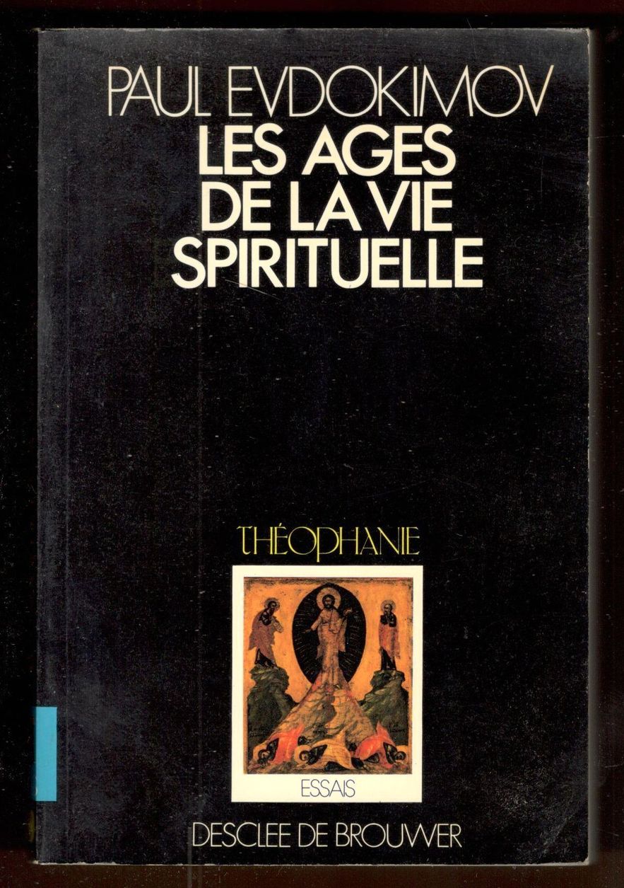 Les âges de la vie spirituelle. Des pères du désert …