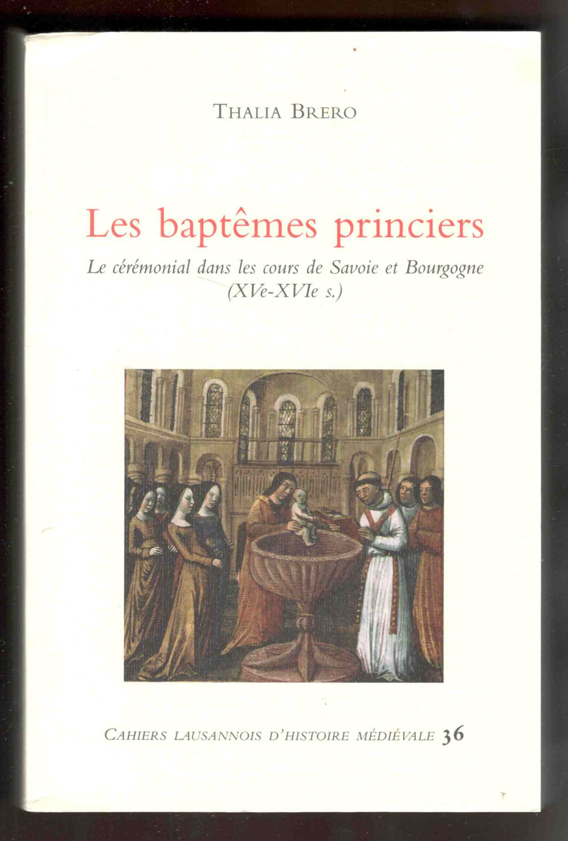 Les baptêmes princiers: le cérémonial dans les cours de Savoie …