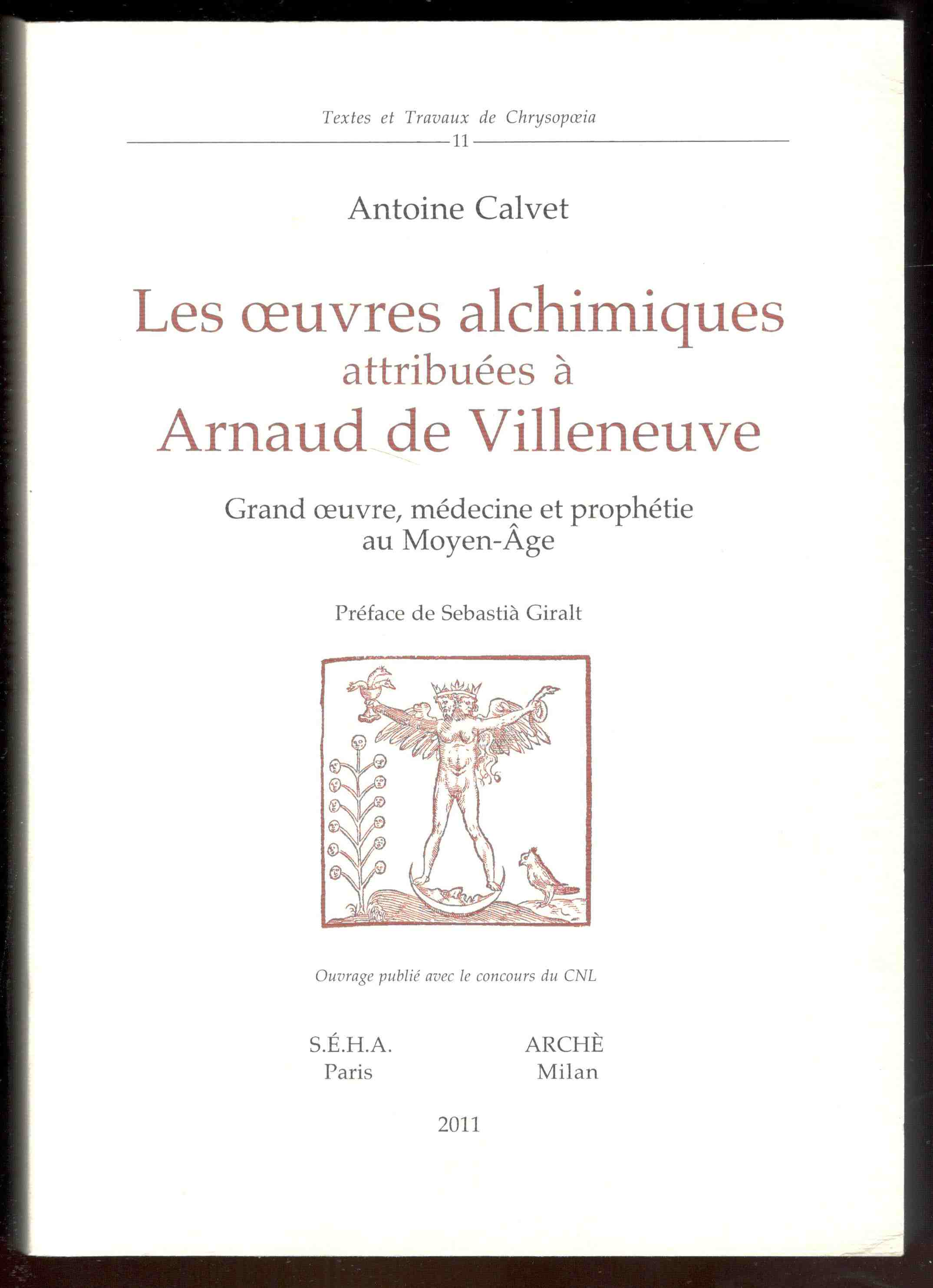 Les oeuvres alchimiques attribuées à Arnaud de Villeneuve. Grand oeuvre, …