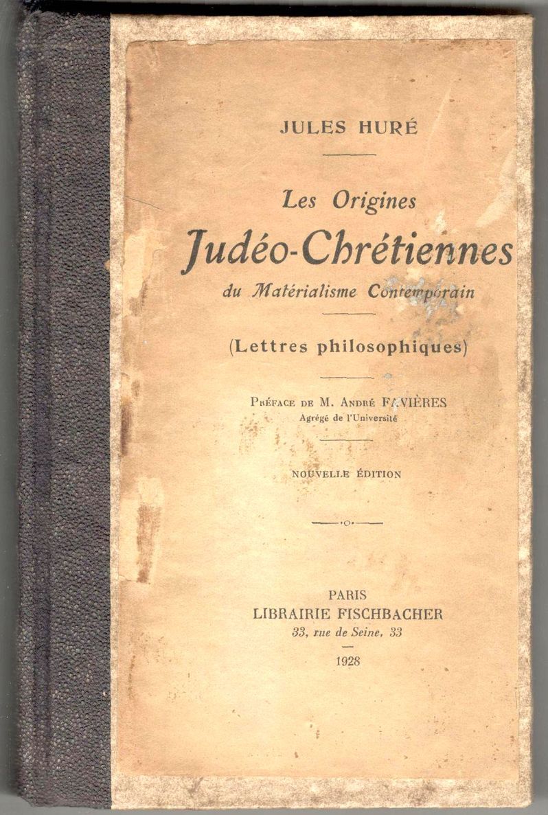 Les origines Judéo-Chretiennes du Materialisme Contemporain (Lettres philosophiques). Nouvelle édition