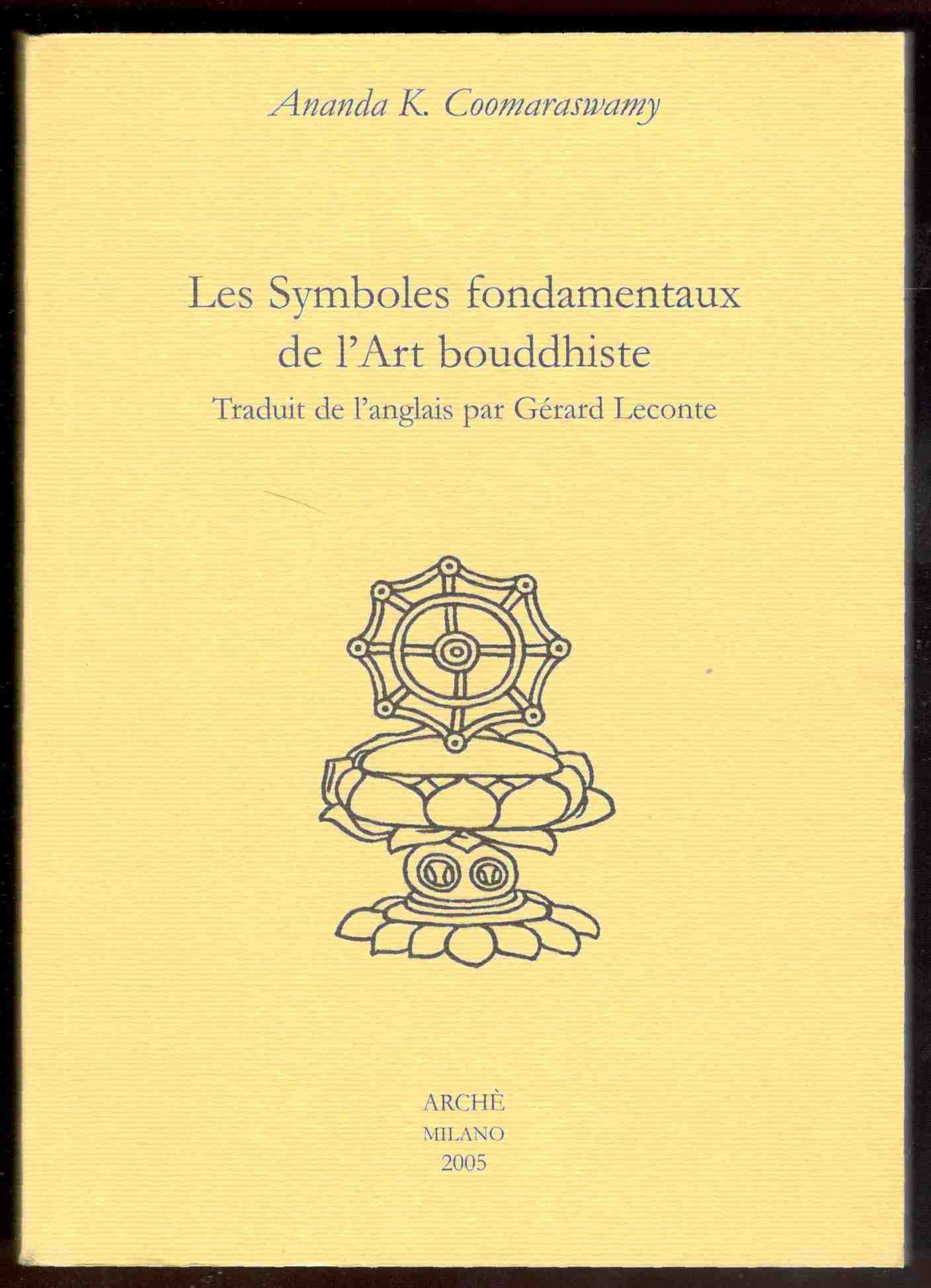 Les Symboles fondamentaux de l'Art bouddhiste. Traduit de l'anglais par …