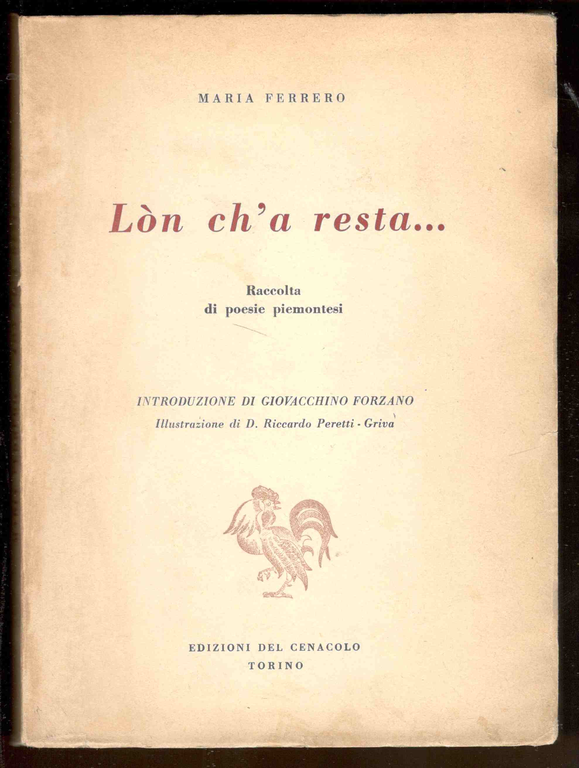 Lòn ch'a resta. Raccolta di poesie piemontesi. Introduzione di Giovacchino …