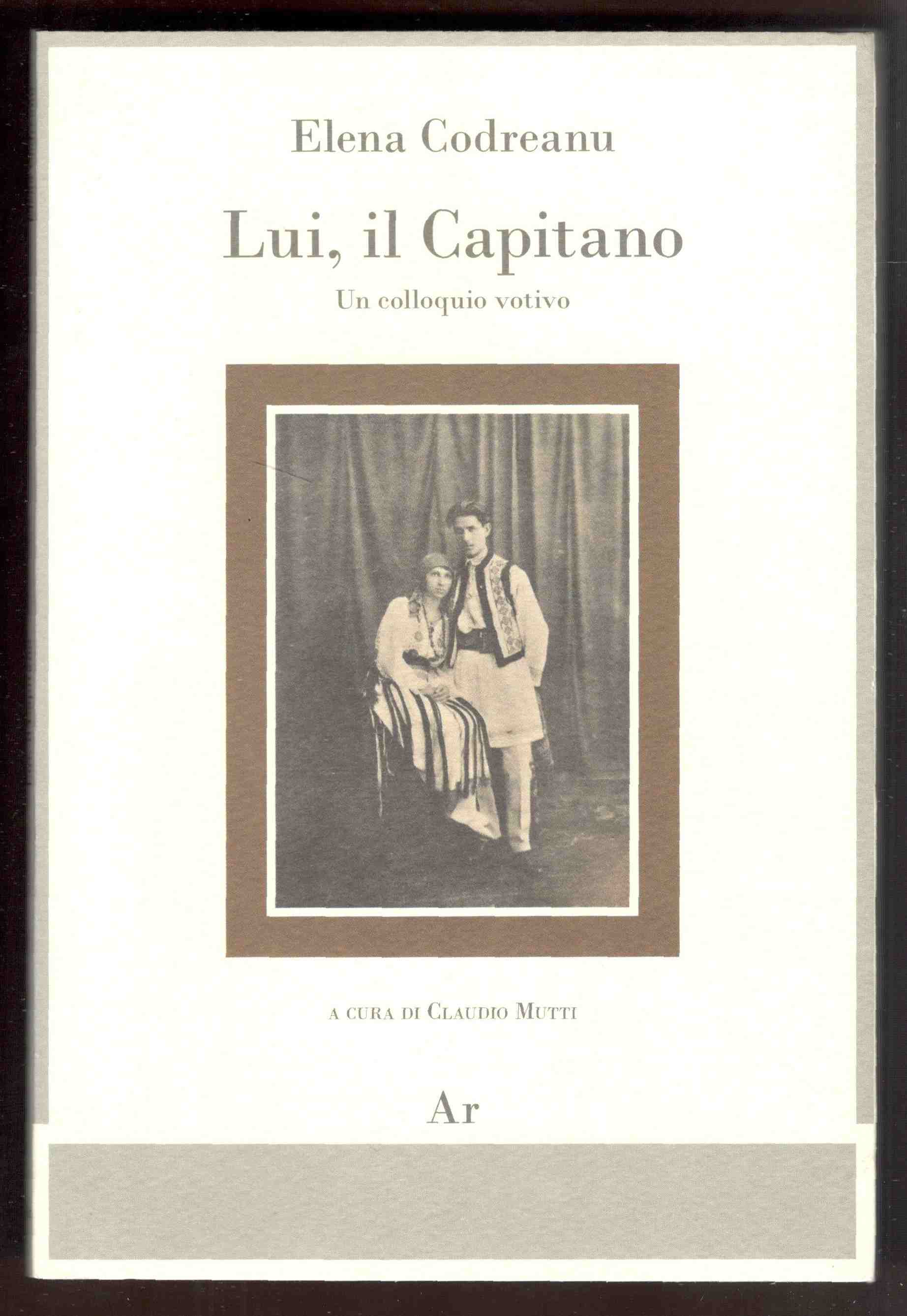 Lui, il Capitano. Un colloquio votivo. A cura di Claudio …