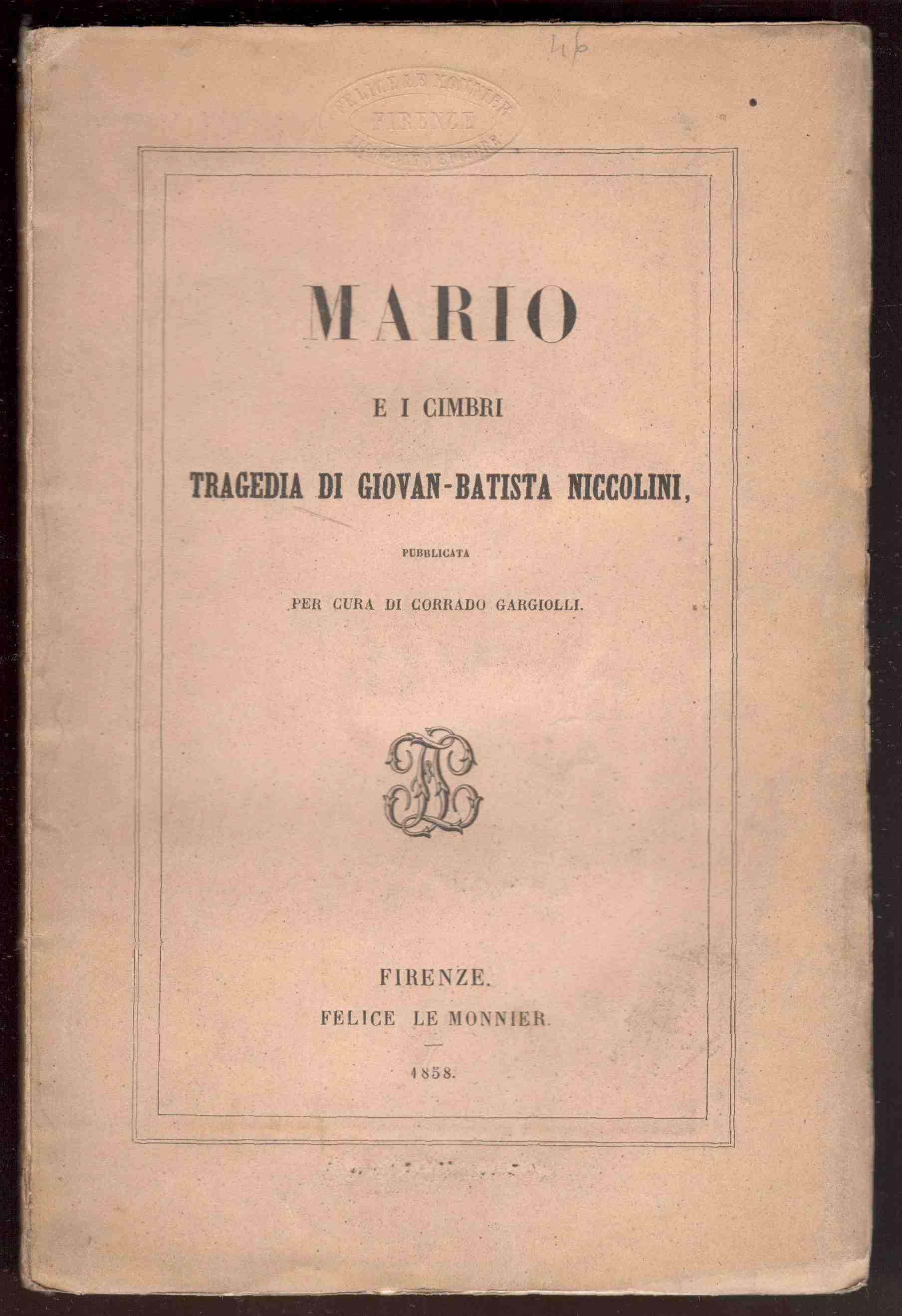 Mario e i Cimbri. Tragedia di Giovan-Battista Niccolini. Pubblicata per …