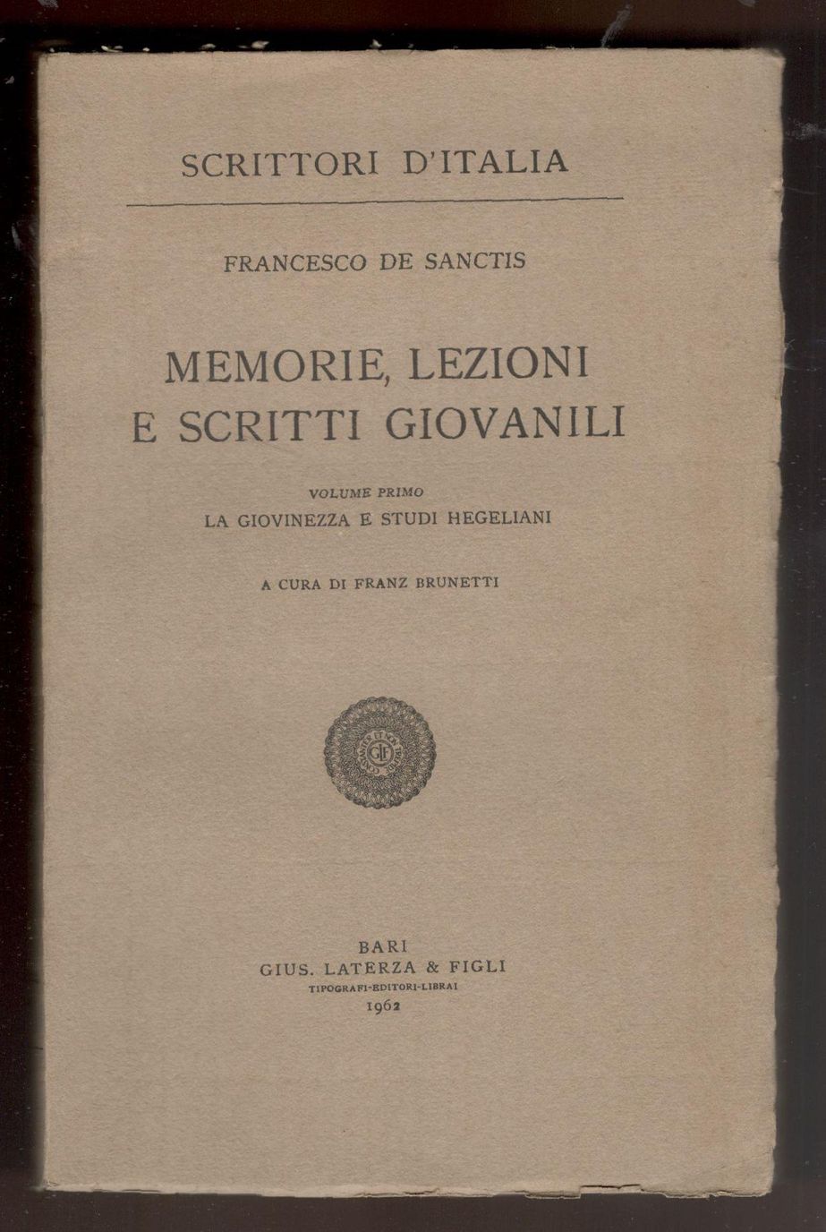 Memorie, lezioni e scritti giovanili. Volume primo. La giovinezza e …