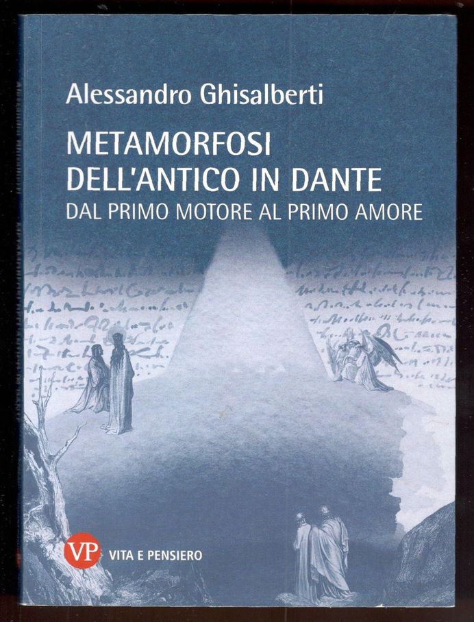 Metamorfosi dell'antico in Dante. Dal primo motore al primo amore