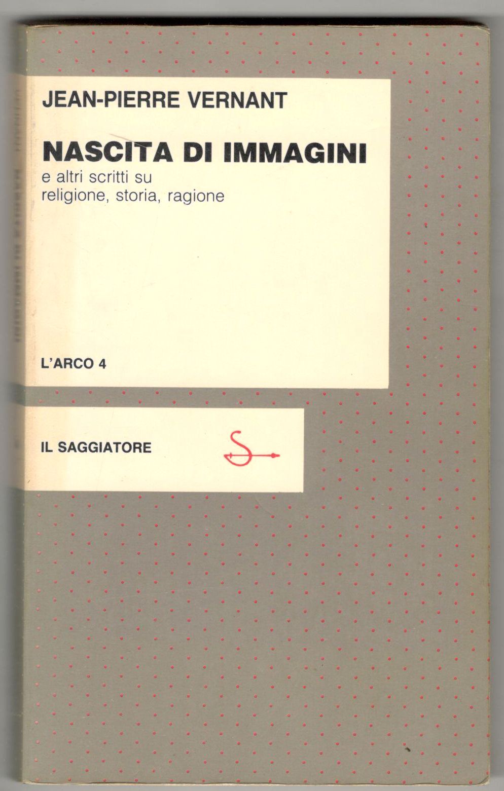 Nascita di immagini e altri scritti su religione, storia, ragione