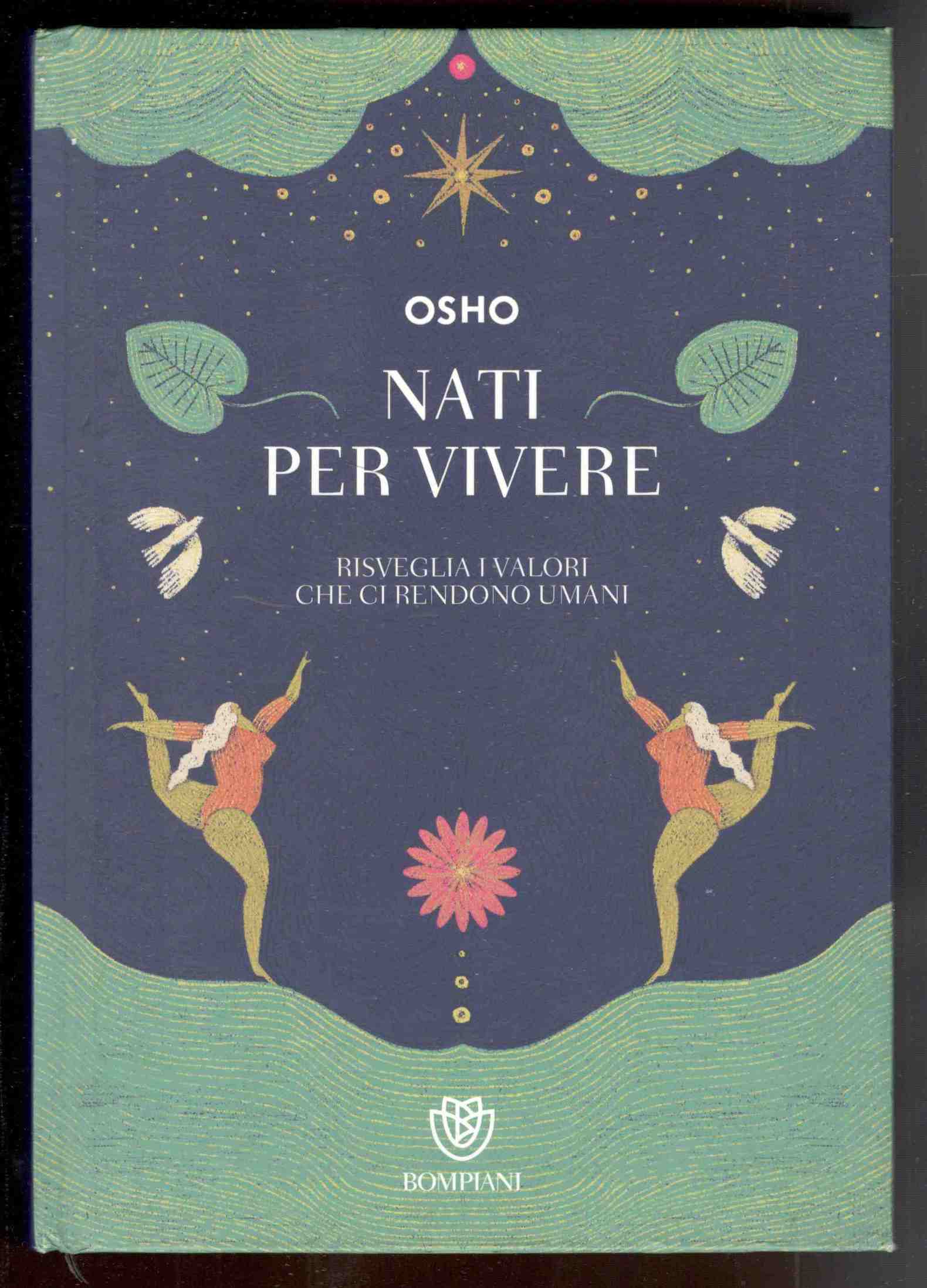 Nati per vivere. Risveglia i valori che ci rendono umani
