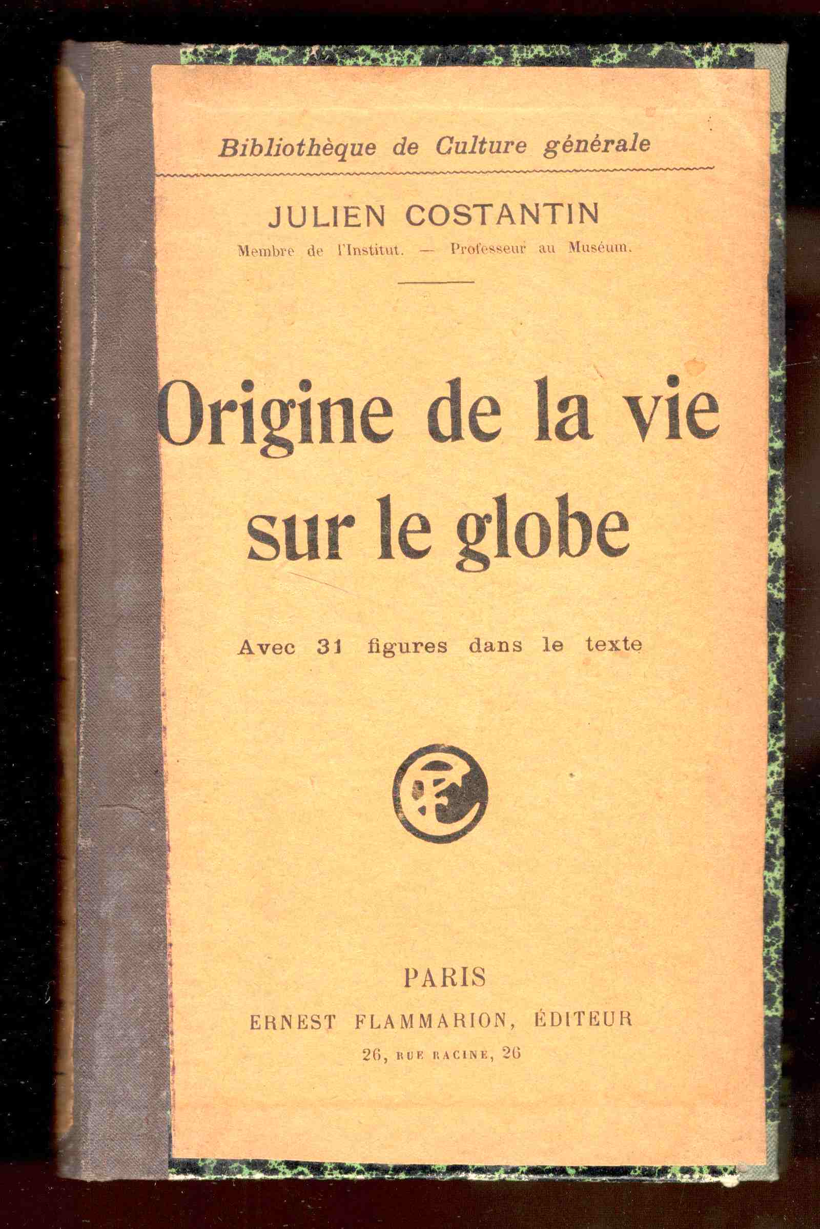 Origine de la vie sur le globe. Avec 31 figures …