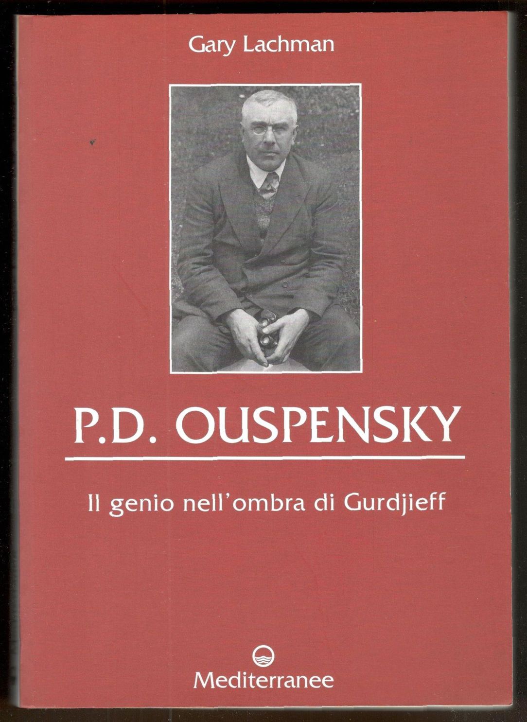 P. D. Ouspensky. Il genio nell'ombra di Gurdjieff