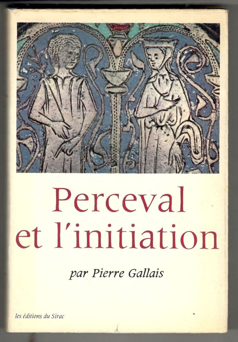 Perceval et l'initiation. Essais sur le dernier roman de Chrétien …