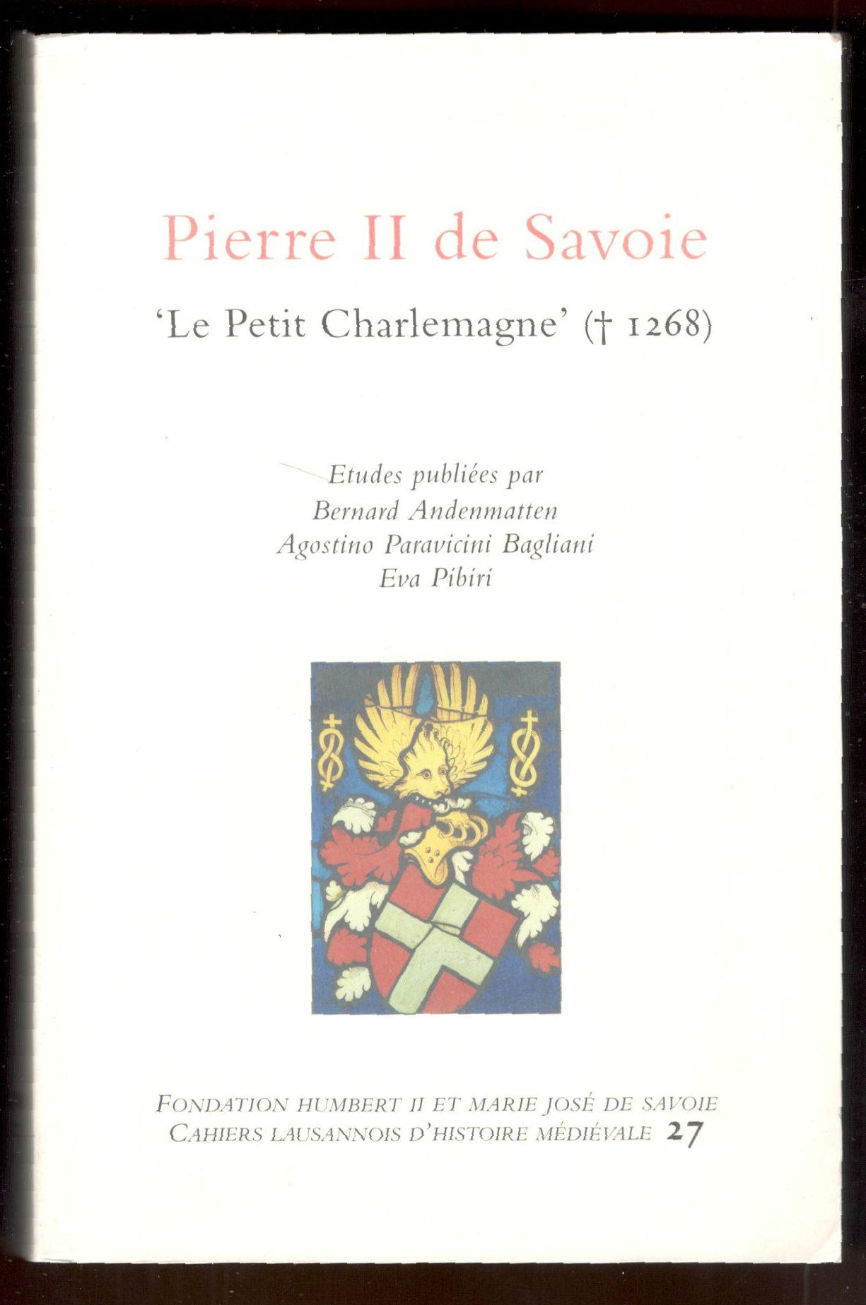 Pierre II de Savoie 'Le Petit Charlemagne' (+1268). Colloque international, …