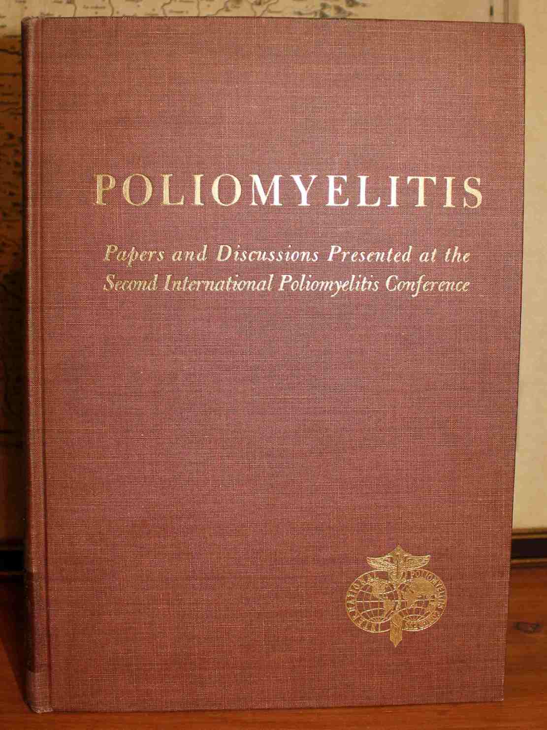 Poliomyelitis Papers and Discussions Presented at the Second International Poliomyelitis …