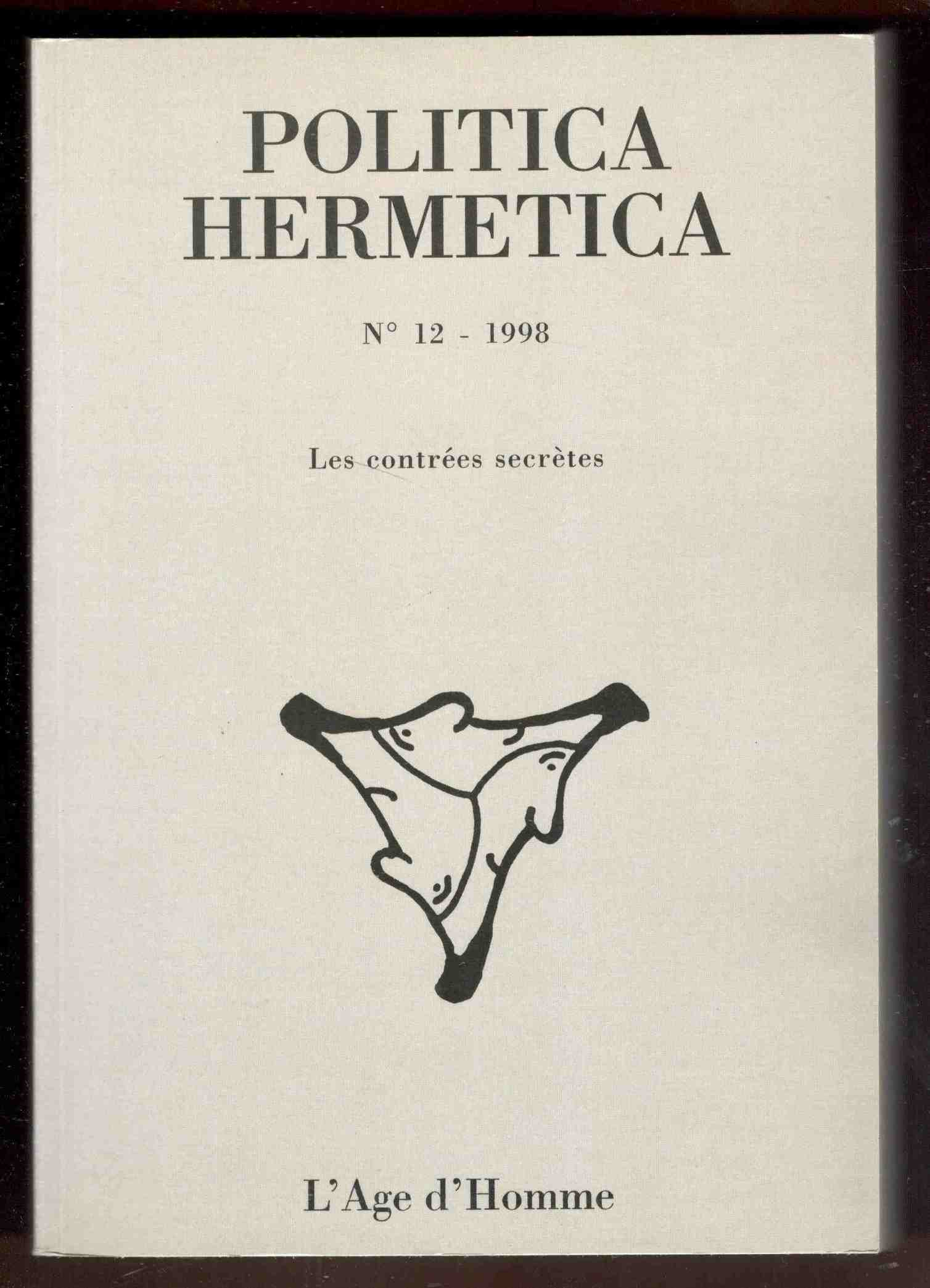 Politica hermetica. N° 12 - 1998. Les contrées secrètes