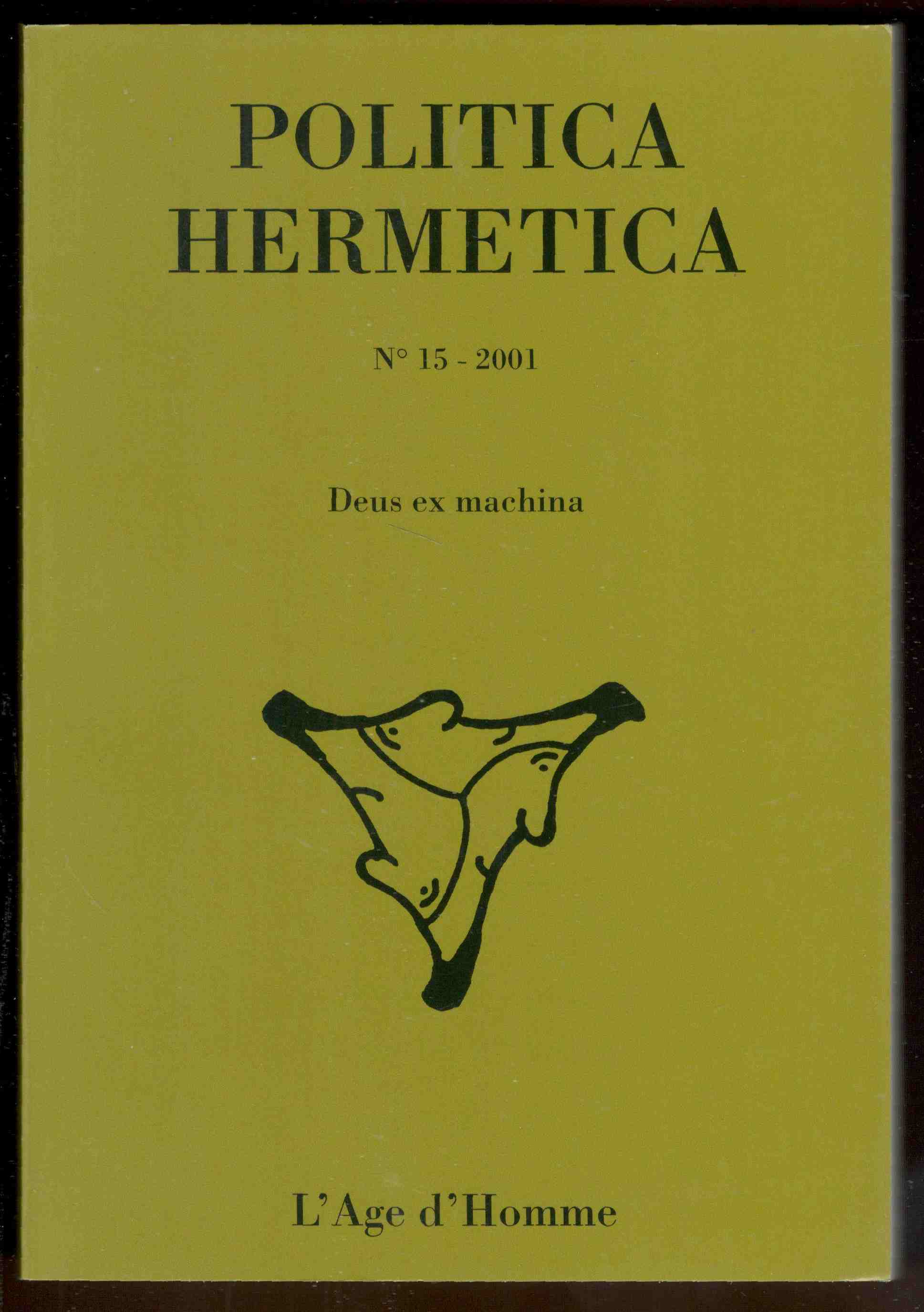 Politica hermetica. N° 15 - 2001. Deus ex machina