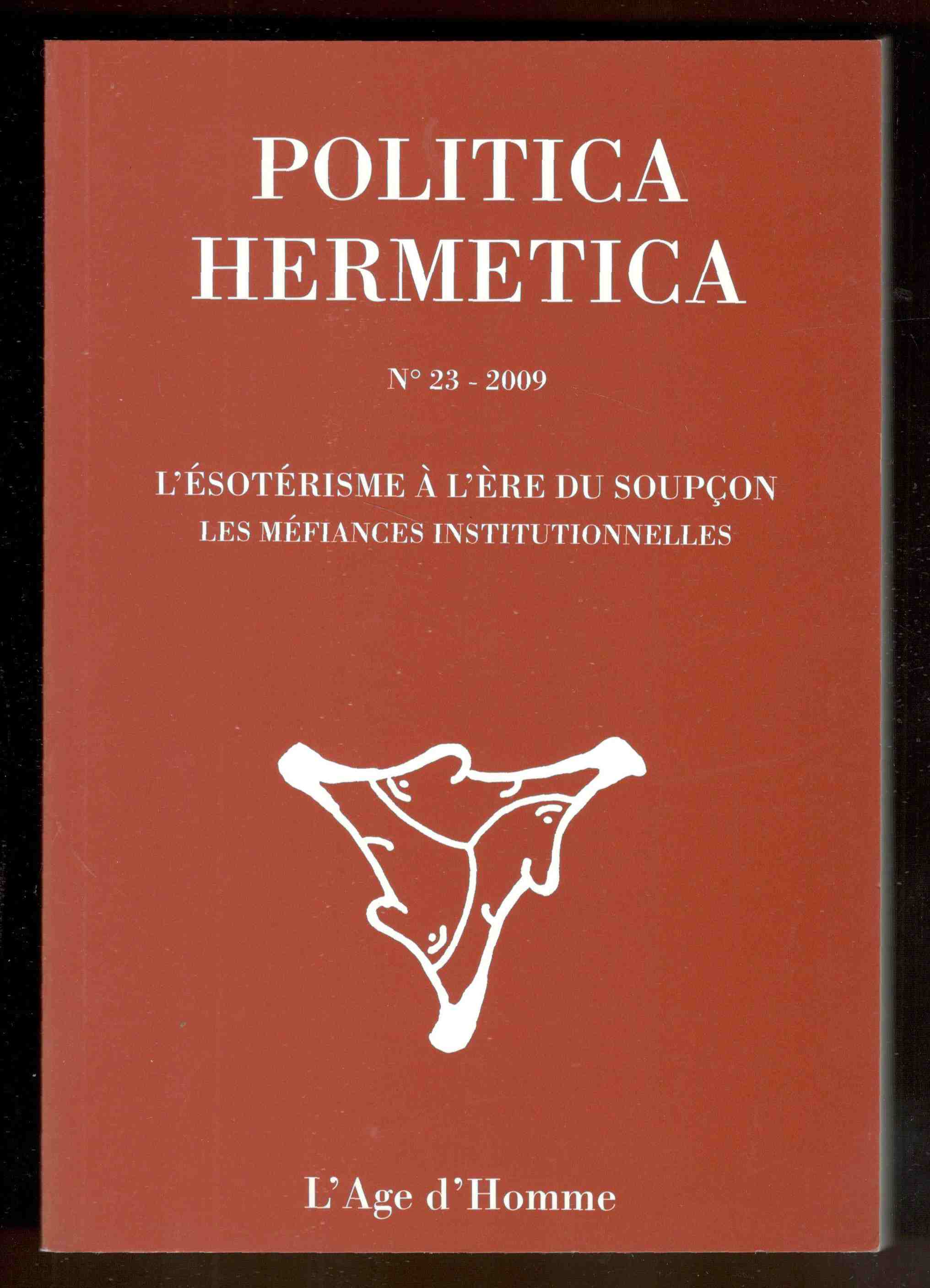 Politica hermetica. N° 23 - 2009. L'ésotérisme à l'ère du …