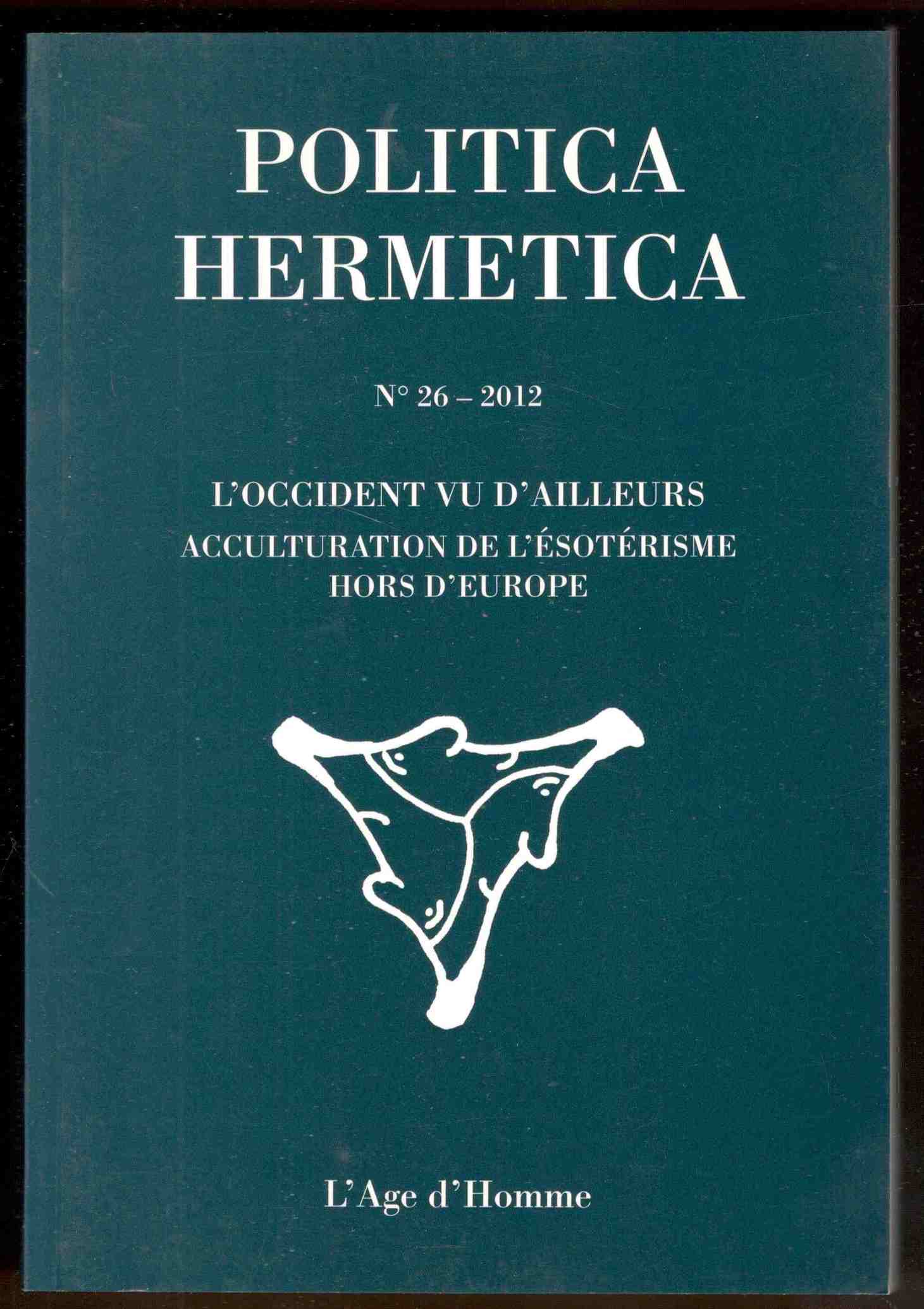 Politica hermetica. N° 26 - 2012. L'occident vu d'ailleurs. Acculturation …