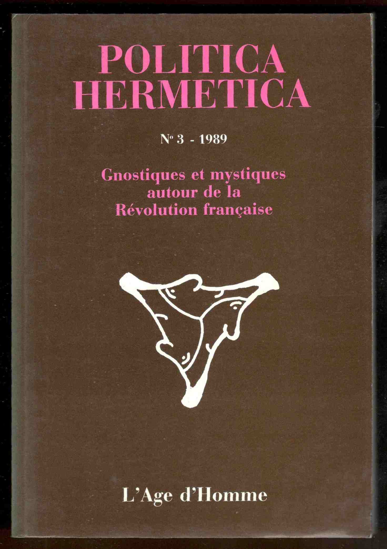 Politica hermetica. N° 3 - 1989. Gnostiques et mystiques autour …