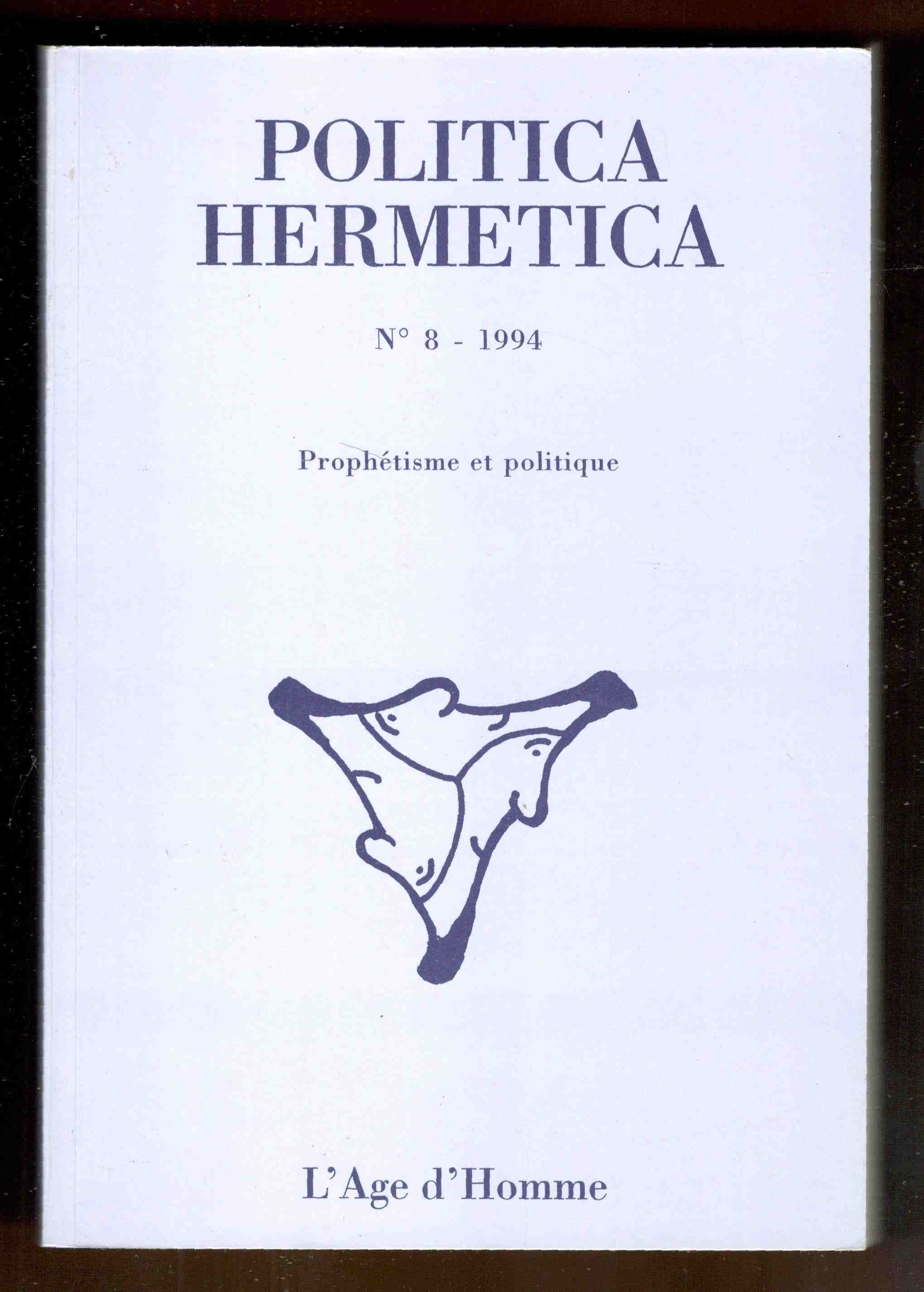 Politica hermetica. N° 8 - 1994. Prophétisme et politique