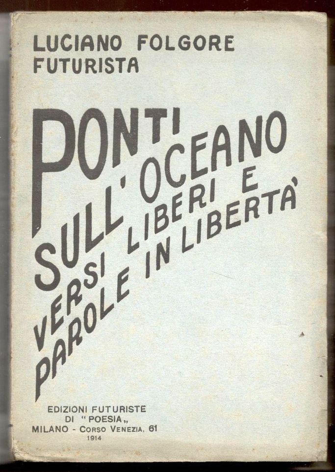 Ponti sull'oceano. Versi liberi (Lirismo sintetico) e parole in libertà …