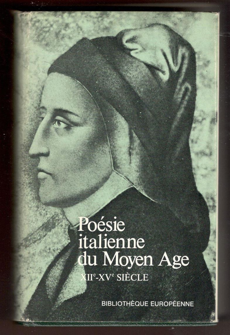 Poésie italienne du Moyen Age XIIe - XVe siècles. Tome …