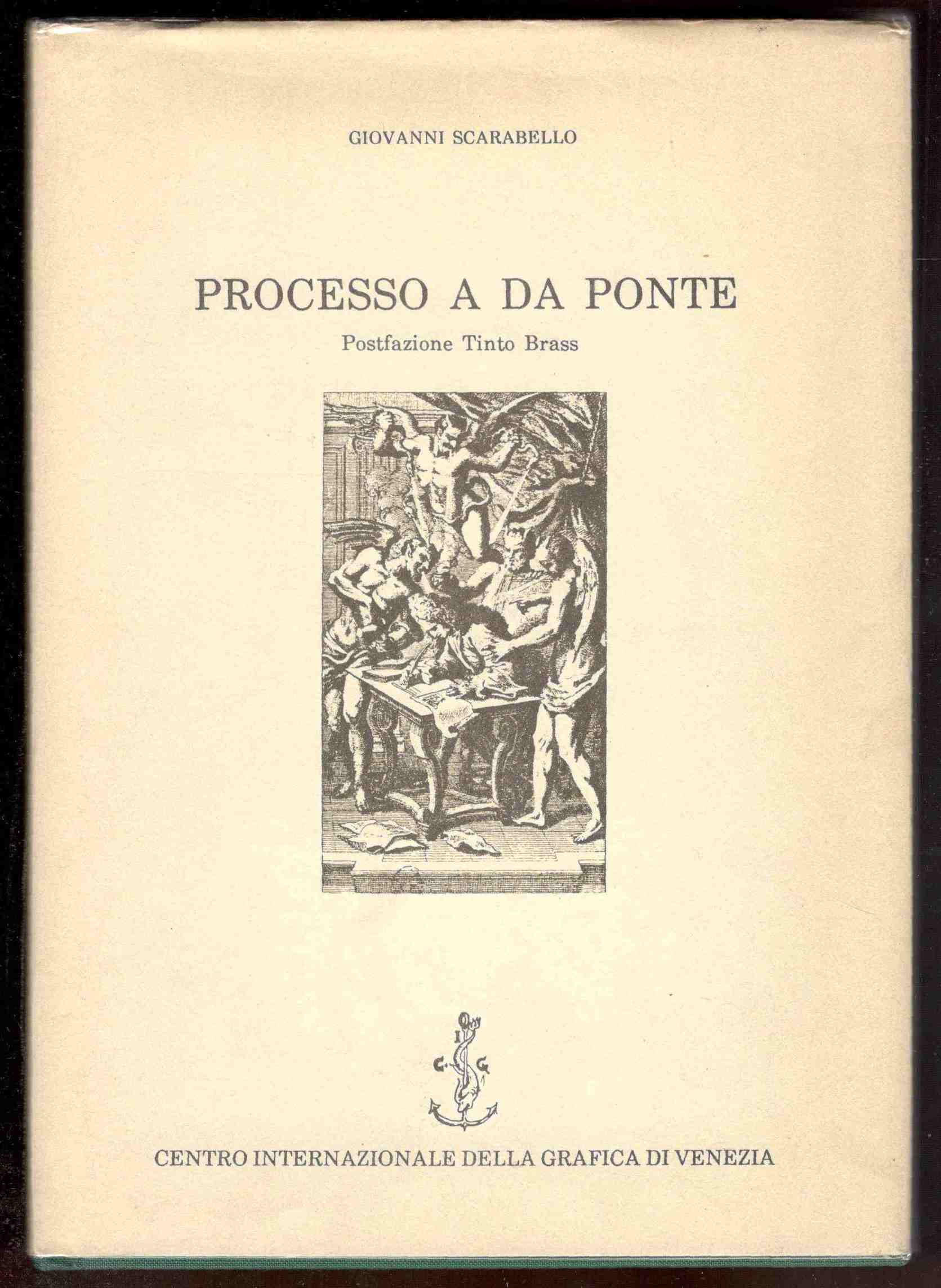 Processo a Da Ponte. Postfazione Tinto Brass