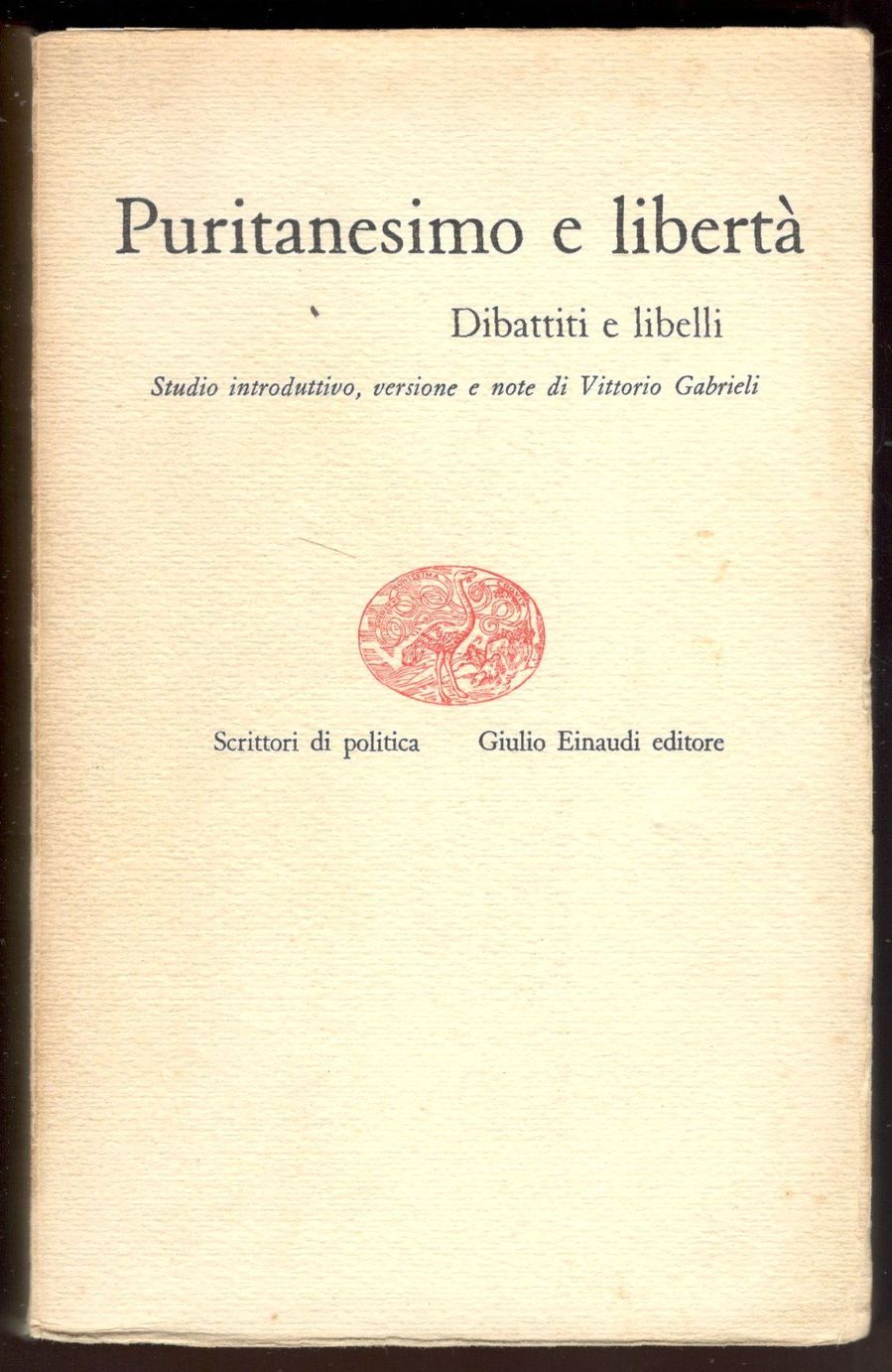 Puritanesimo e libertà. Dibattiti e libelli. Studio introduttivo, versione e …