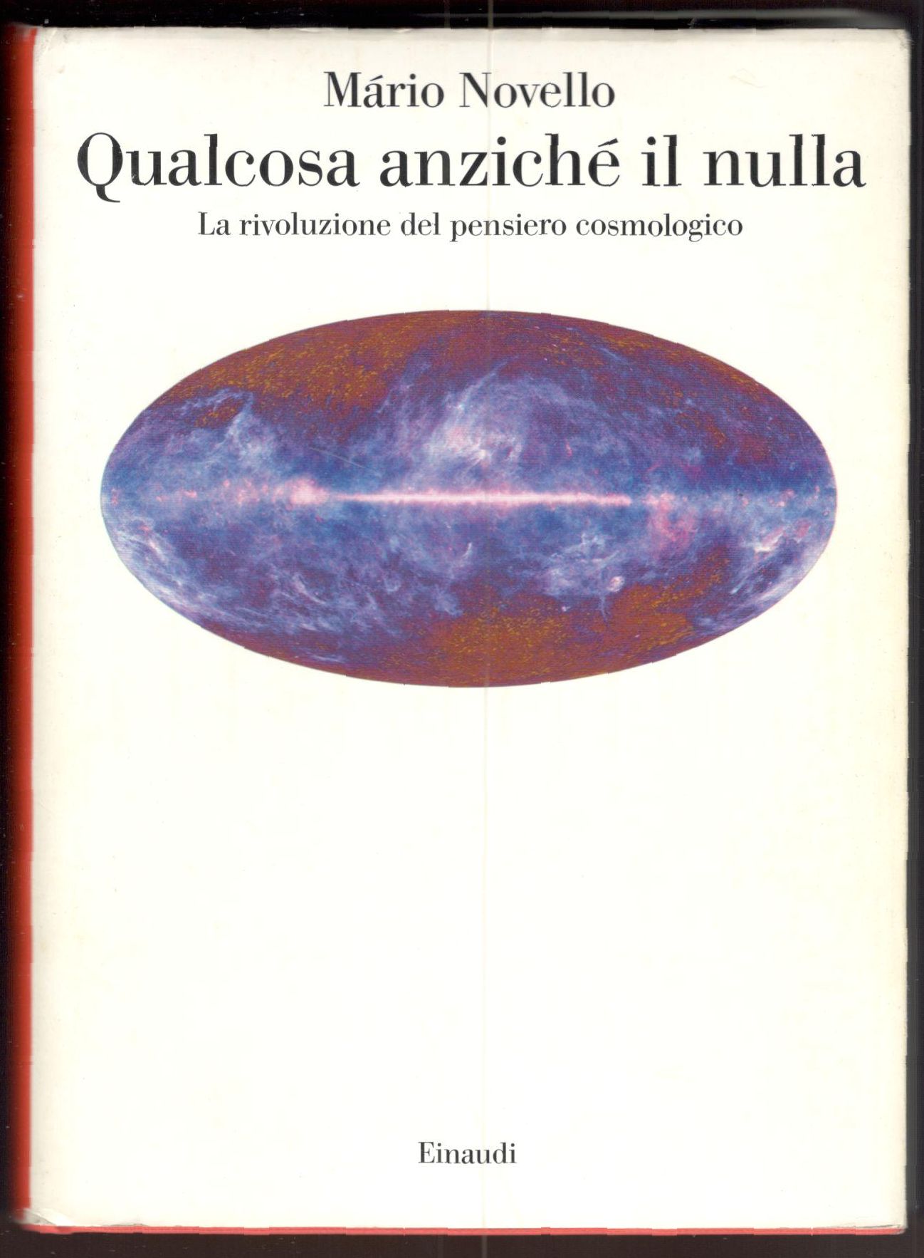 Qualcosa anzichè il nulla. La rivoluzione del pensiero cosmologico