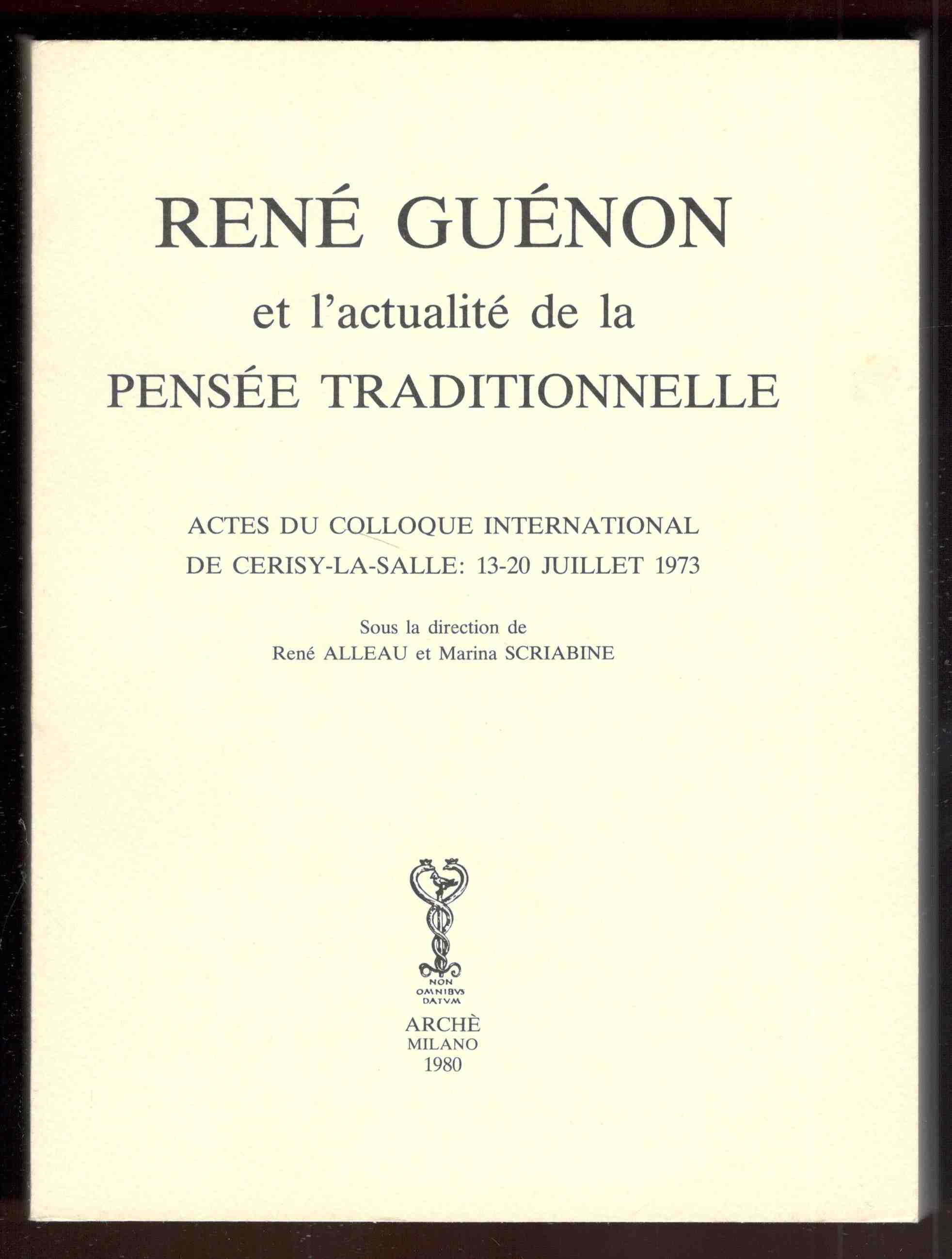 René Guenon et l'actualité de la pensée traditionnelle. Actes du …