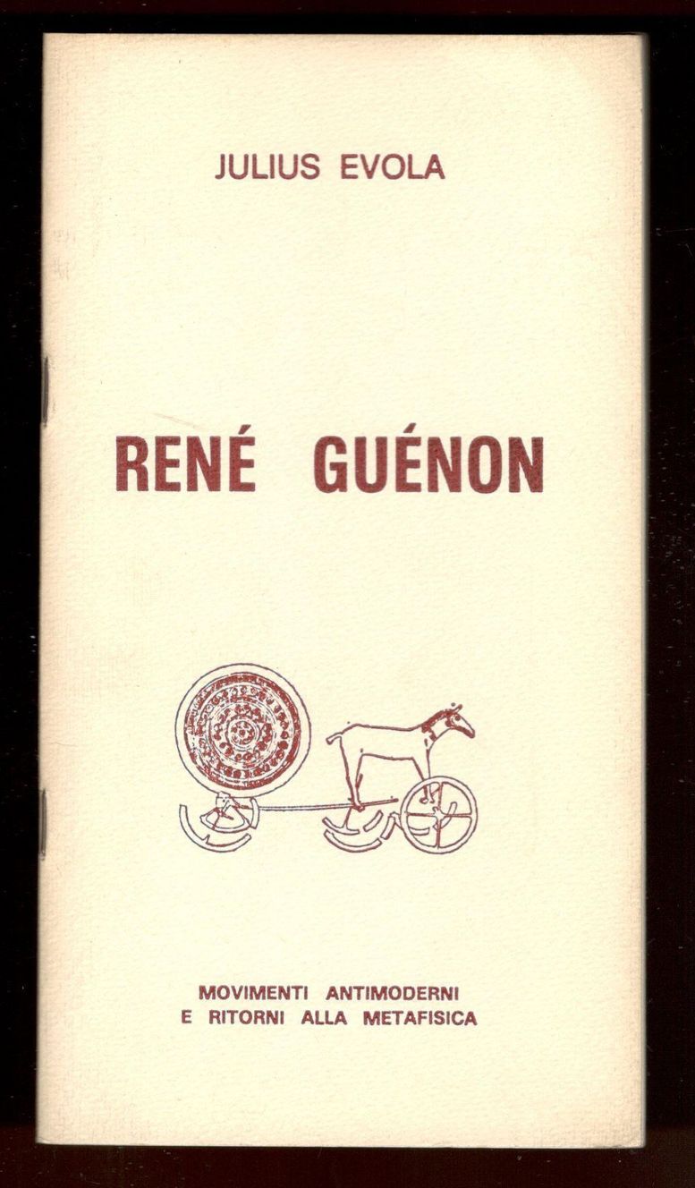 René Guénon. Movimenti antimoderni e ritorni alla metafisica