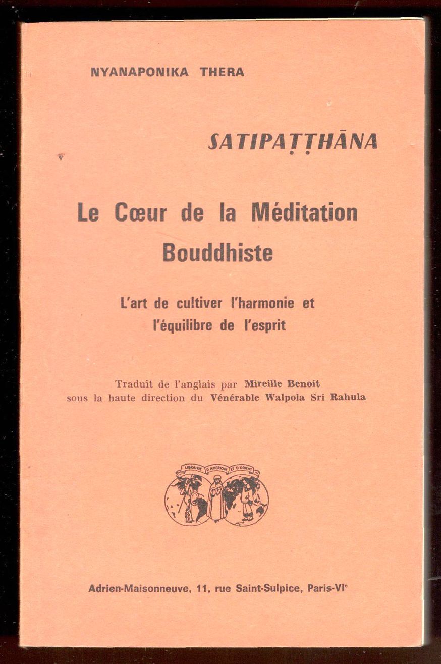 Satipatthana. Le Coeur de la méditation bouddhiste. L'art de cultiver …