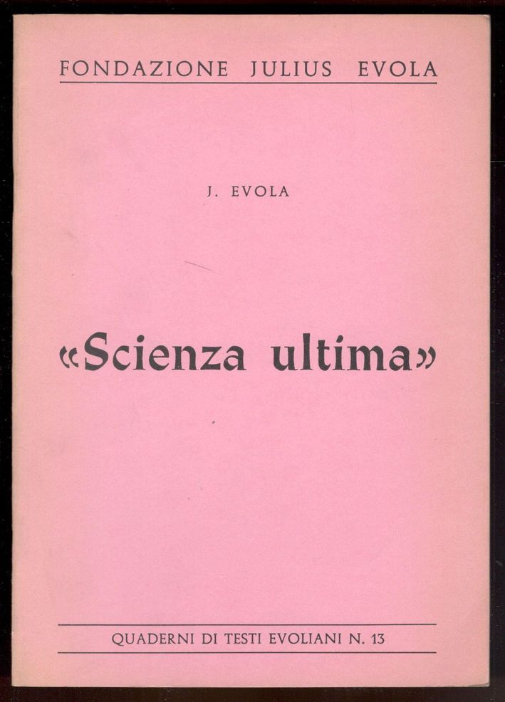 Scienza ultima. Quaderni di Testi Evoliani, n. 13