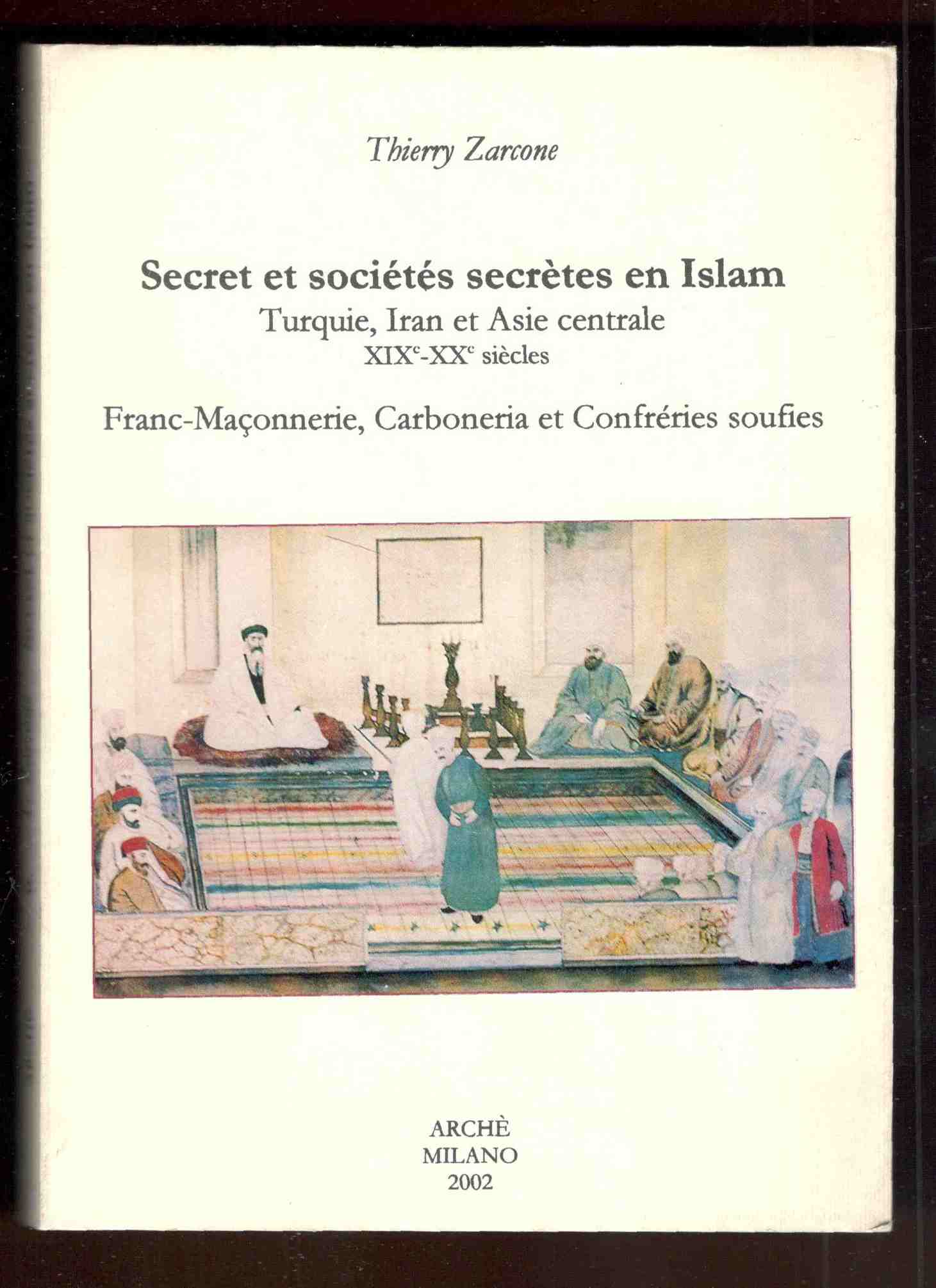 Secret et sociétés secrètes en Islam. Turquie, Iran et Asie …