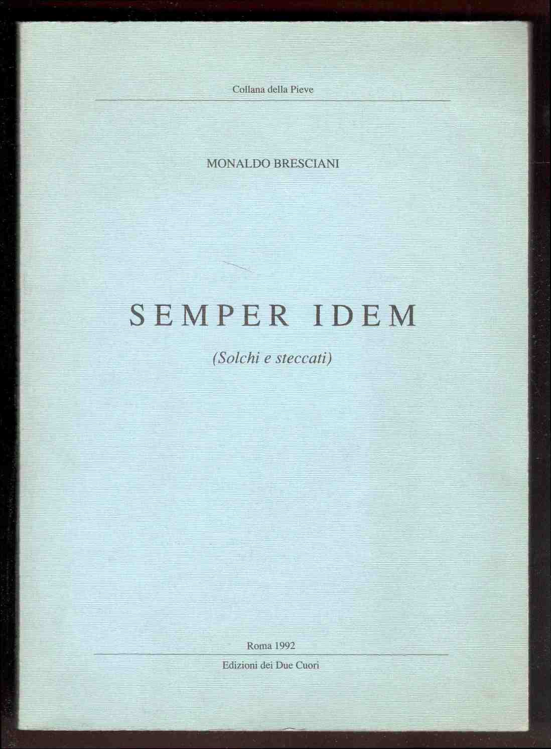 Semper idem (solchi e steccati)