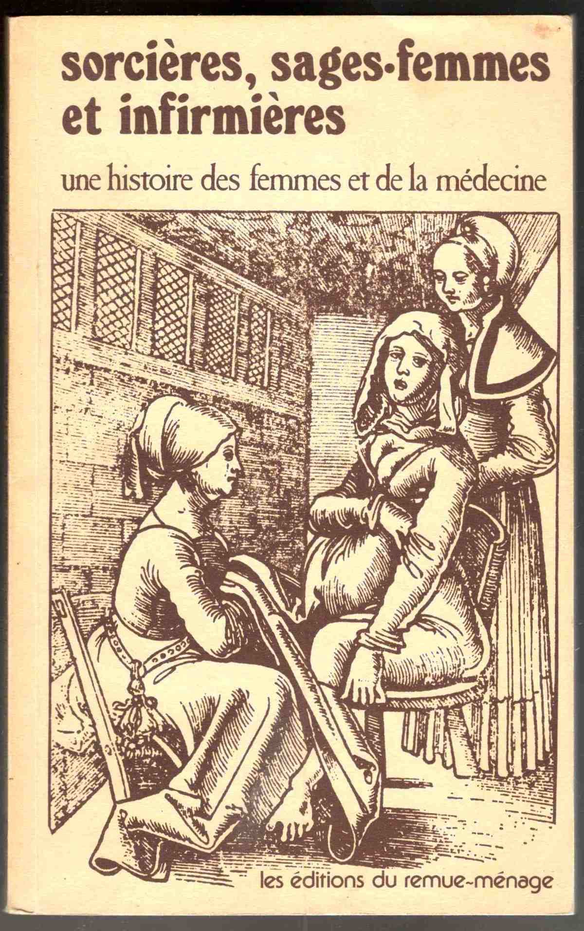 Sorcières, sages-femmes et infirmières. Une histoire des femmes et de …