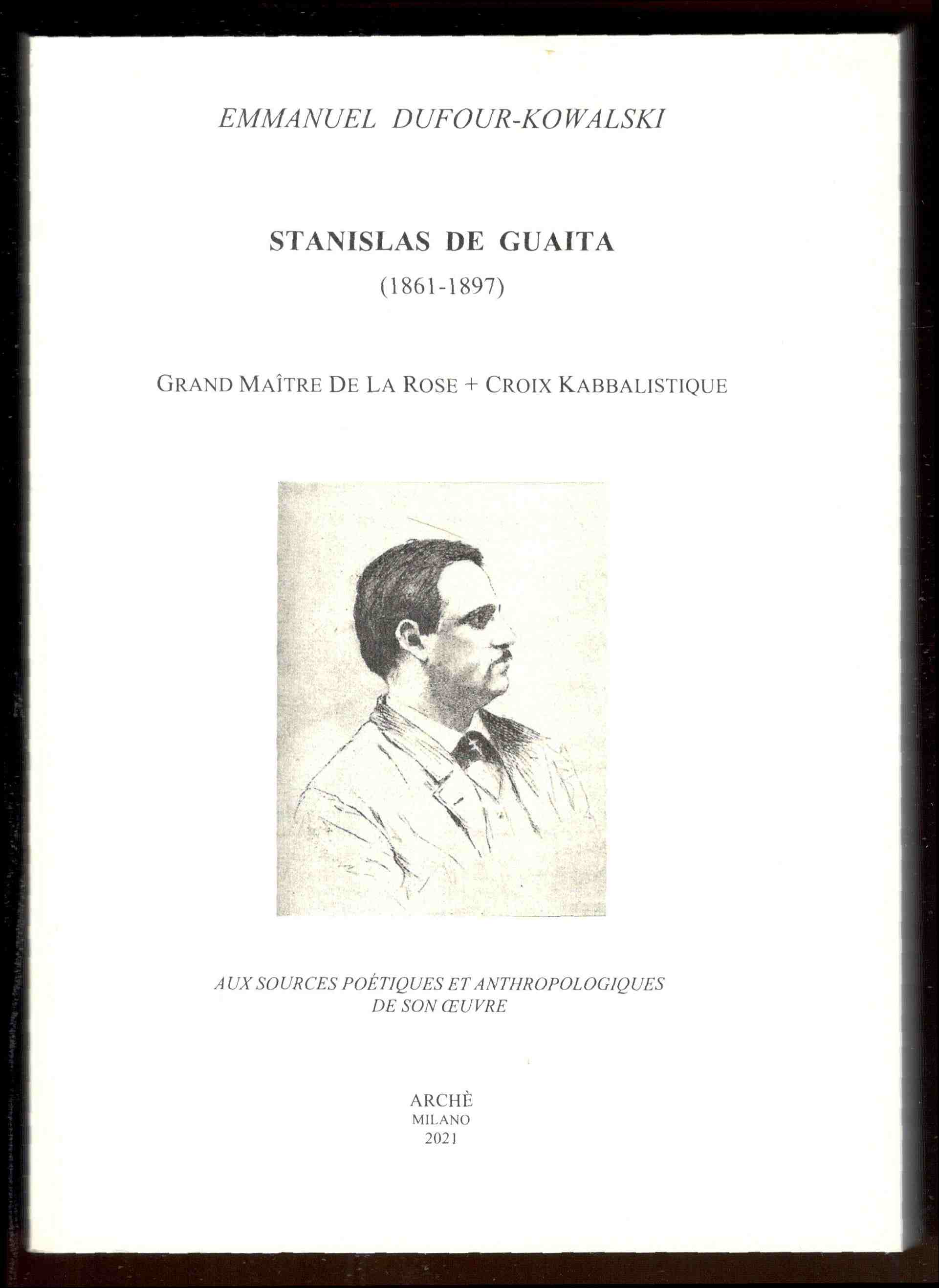 Stanisla De Guaita (1861-1897). Grand Maitre De la Rose Croix …
