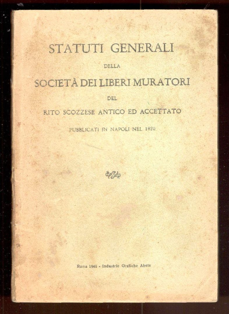 Statuti generali della Societò dei Liberi Muratori del Rito Scozzese …