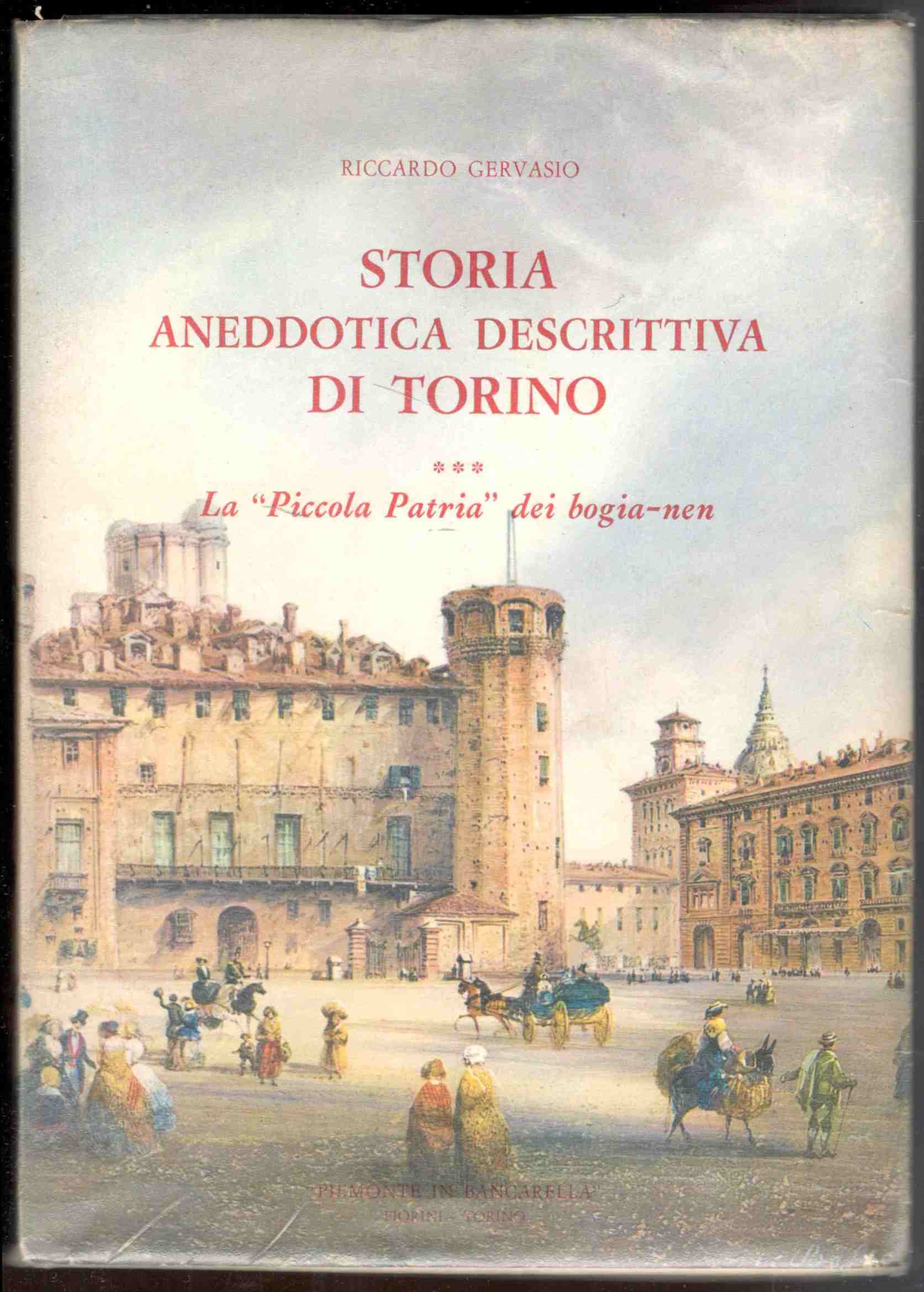 Storia Aneddotica descrittiva di Torino Vol. 3. La 'Piccola Patria' …